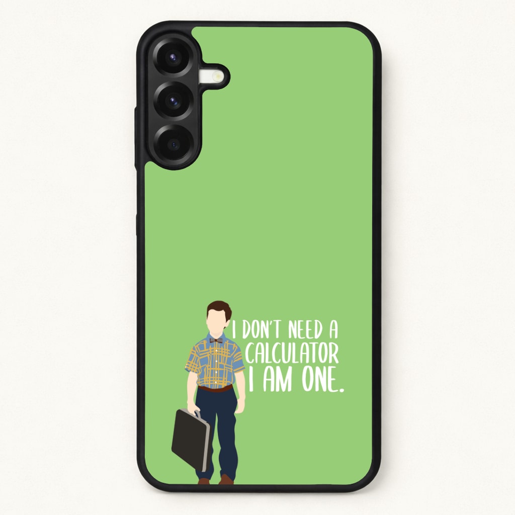 I Don't Need A Calculator - Sheldon Phone Case for Galaxy A37