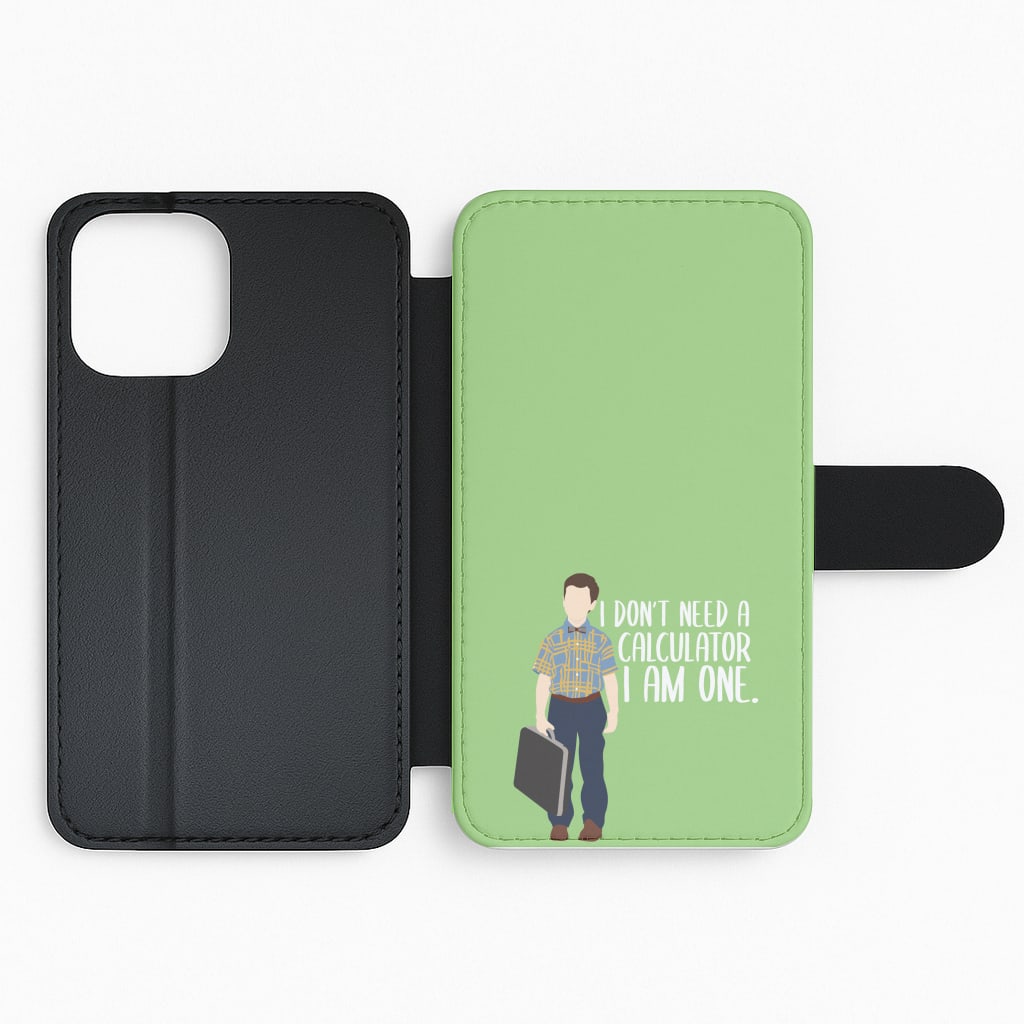 I Don't Need A Calculator - Sheldon Flip Phone Case