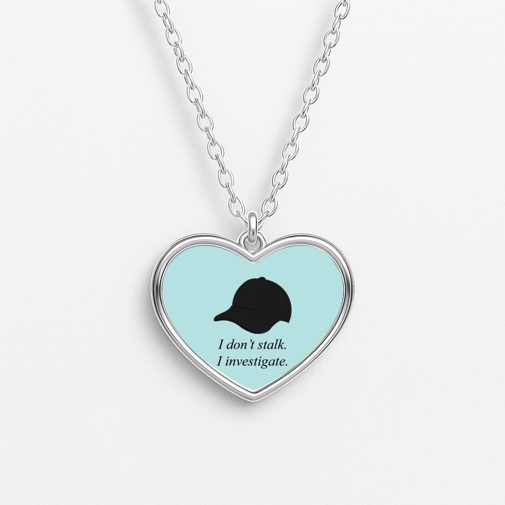 I Don't Stalk, I Investigate Necklace