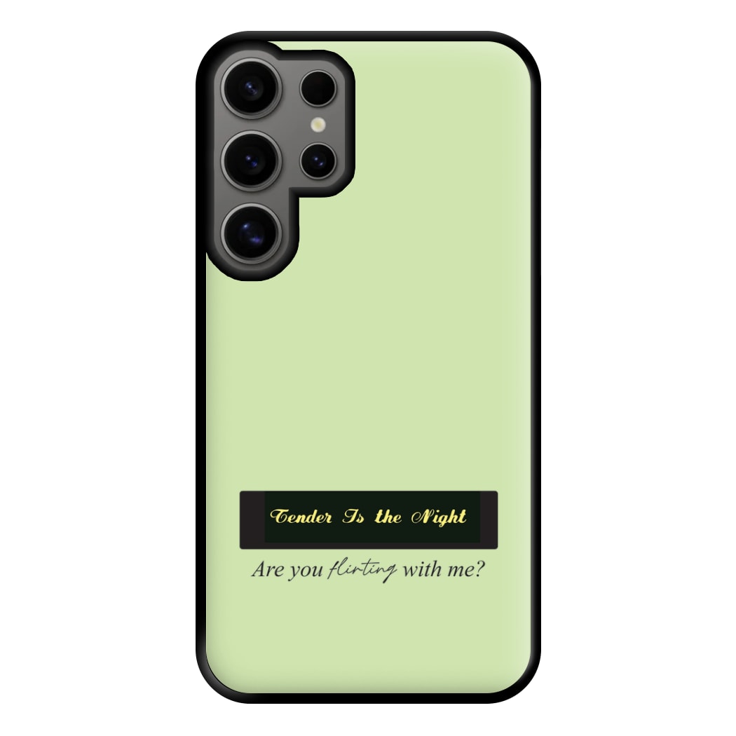 Are You Flirting With Me? Phone Case for Galaxy S24 Ultra