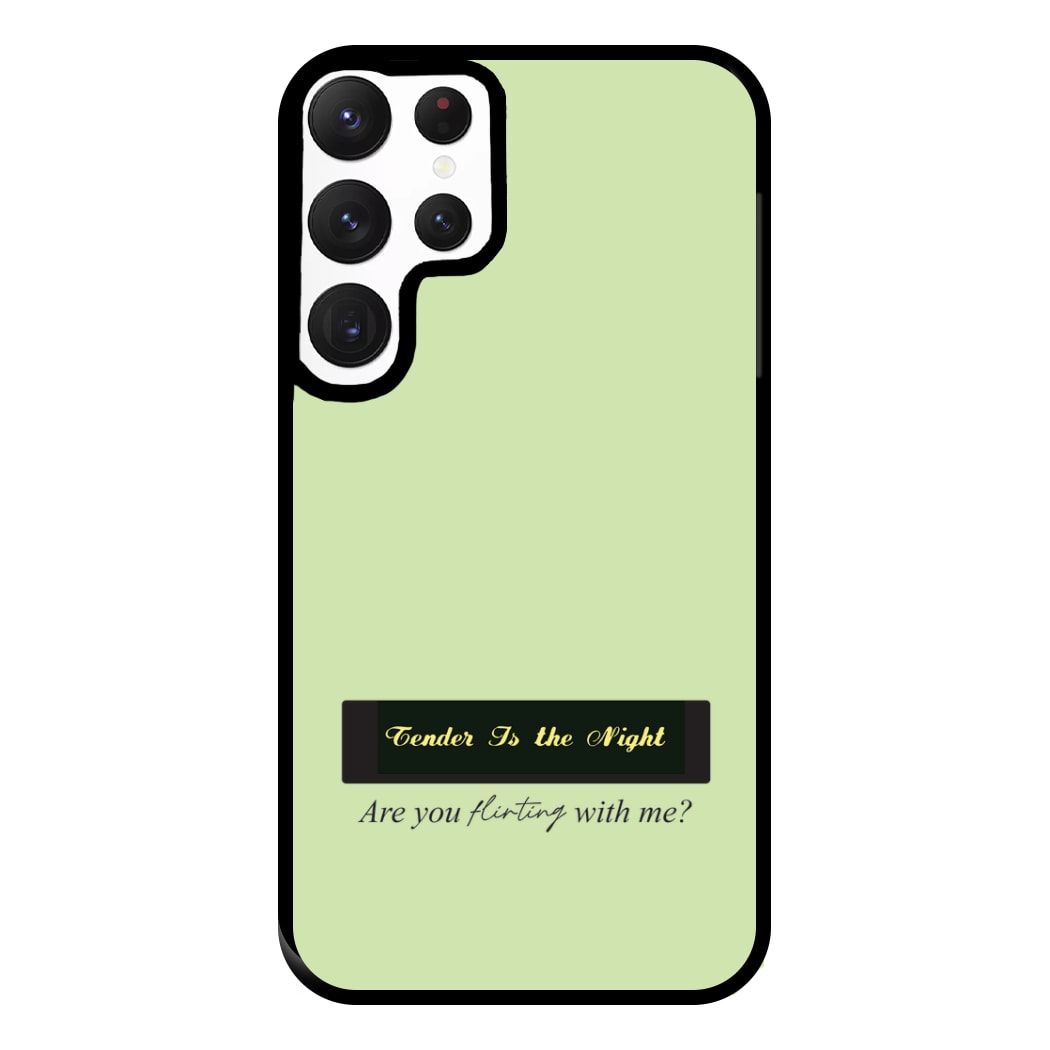 Are You Flirting With Me? Phone Case for Galaxy S22 Ultra