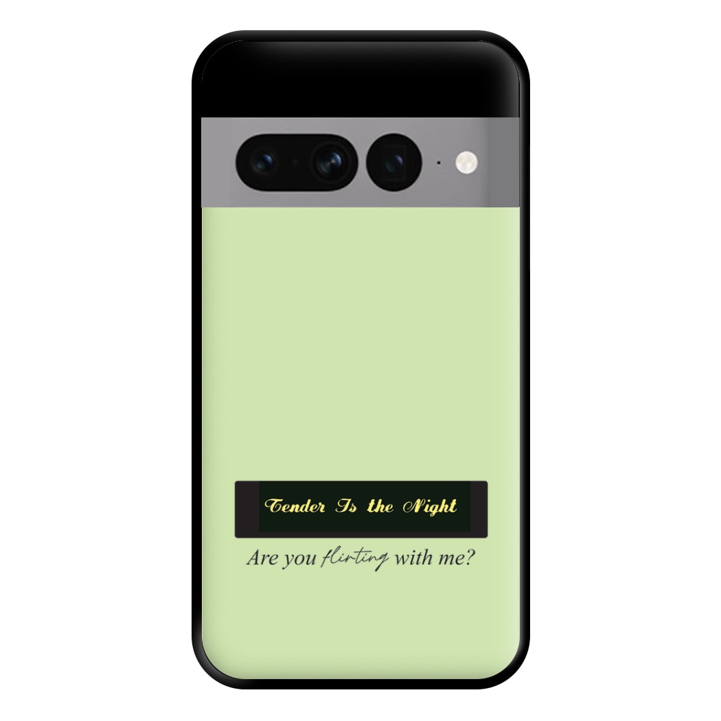 Are You Flirting With Me? Phone Case for Google Pixel 7 Pro