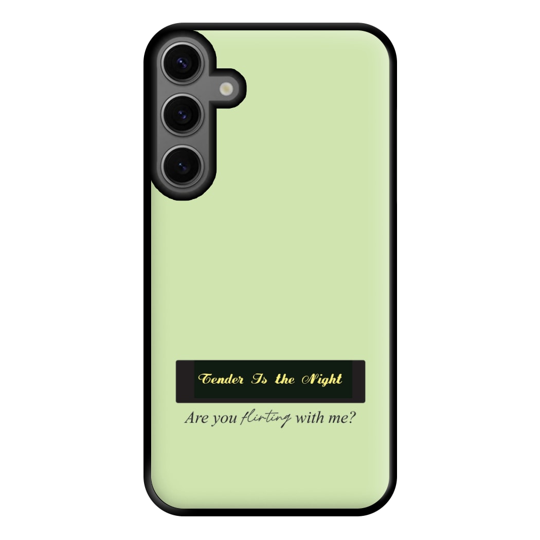 Are You Flirting With Me? Phone Case for Galaxy S23FE