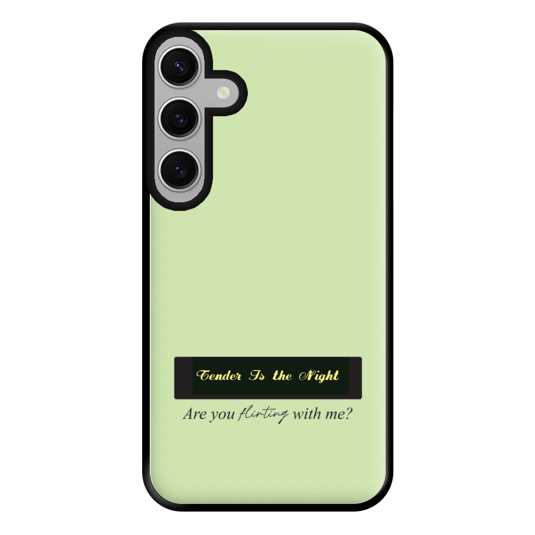 Are You Flirting With Me? Phone Case for Galaxy S24FE