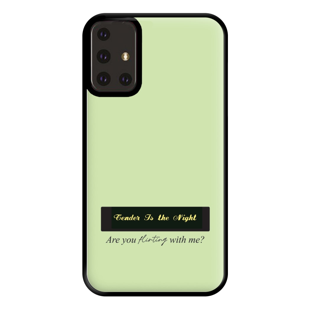 Are You Flirting With Me? Phone Case for Galaxy A71