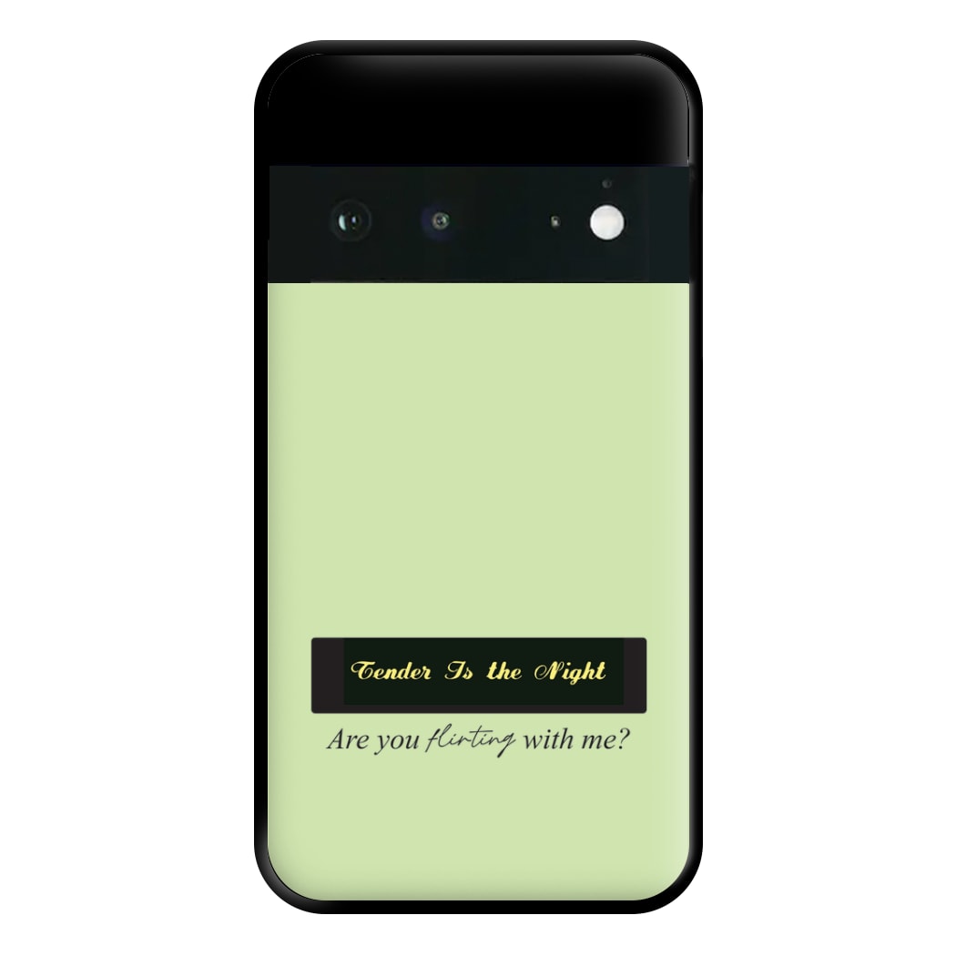 Are You Flirting With Me? Phone Case for Google Pixel 6a