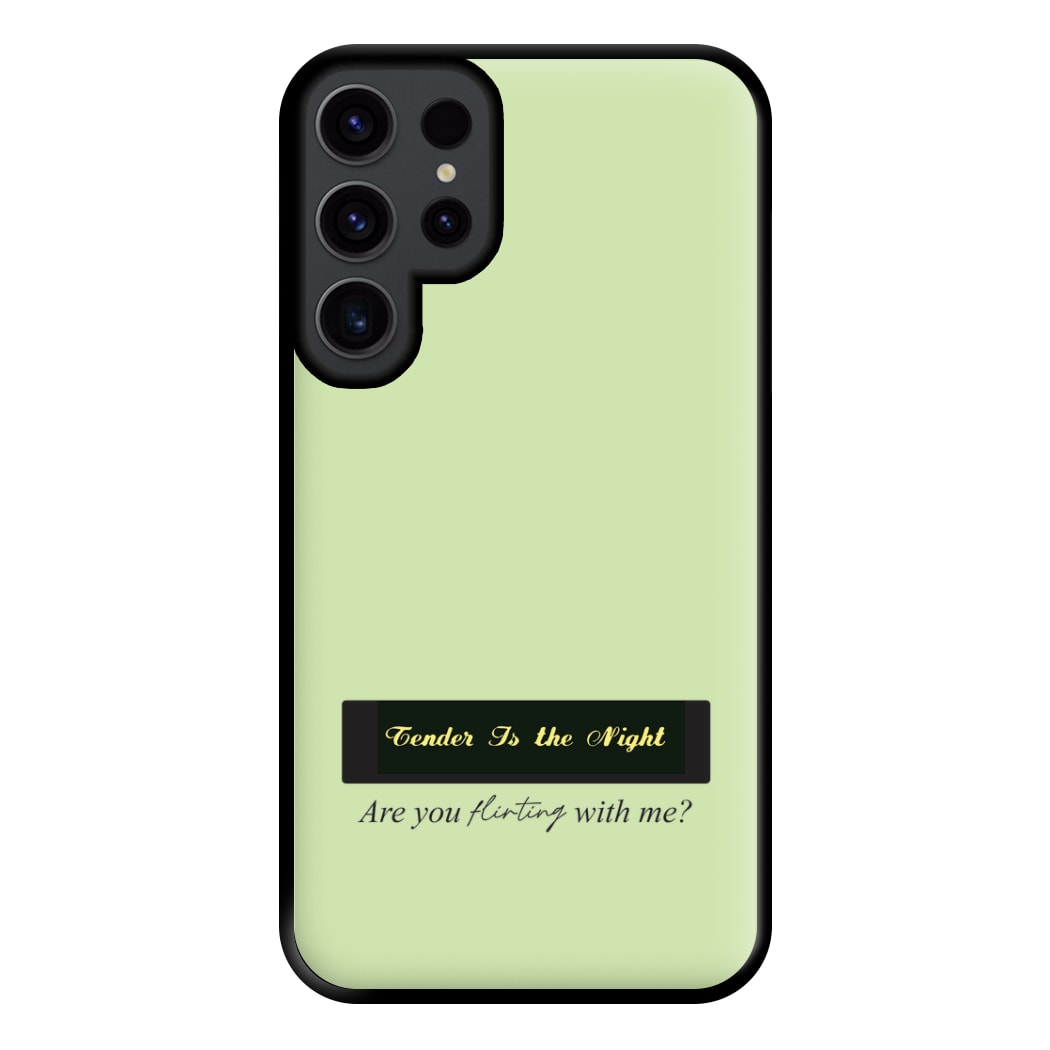 Are You Flirting With Me? Phone Case for Galaxy S23 Ultra
