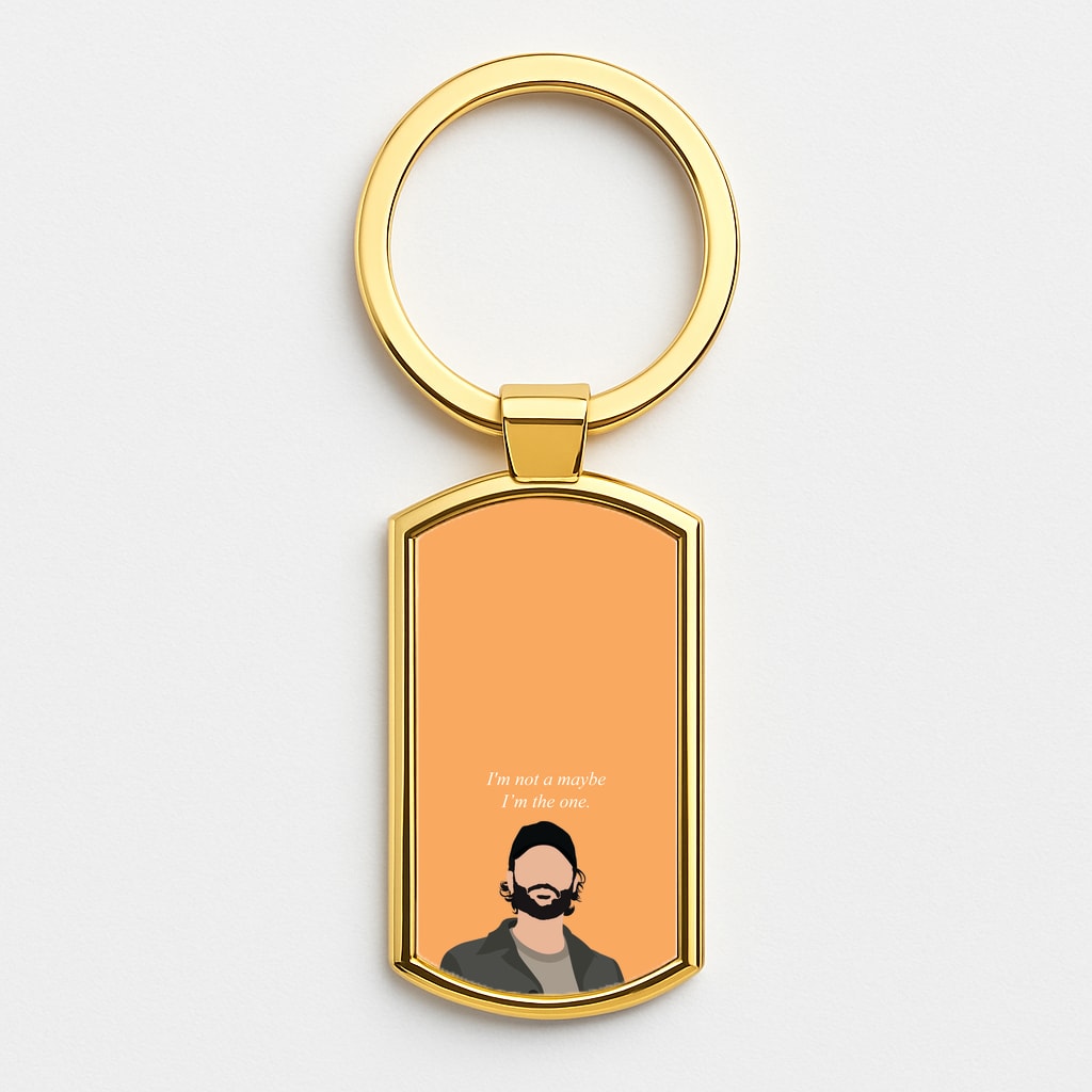 I'm Not A Maybe, I'm The One Gold Keyring