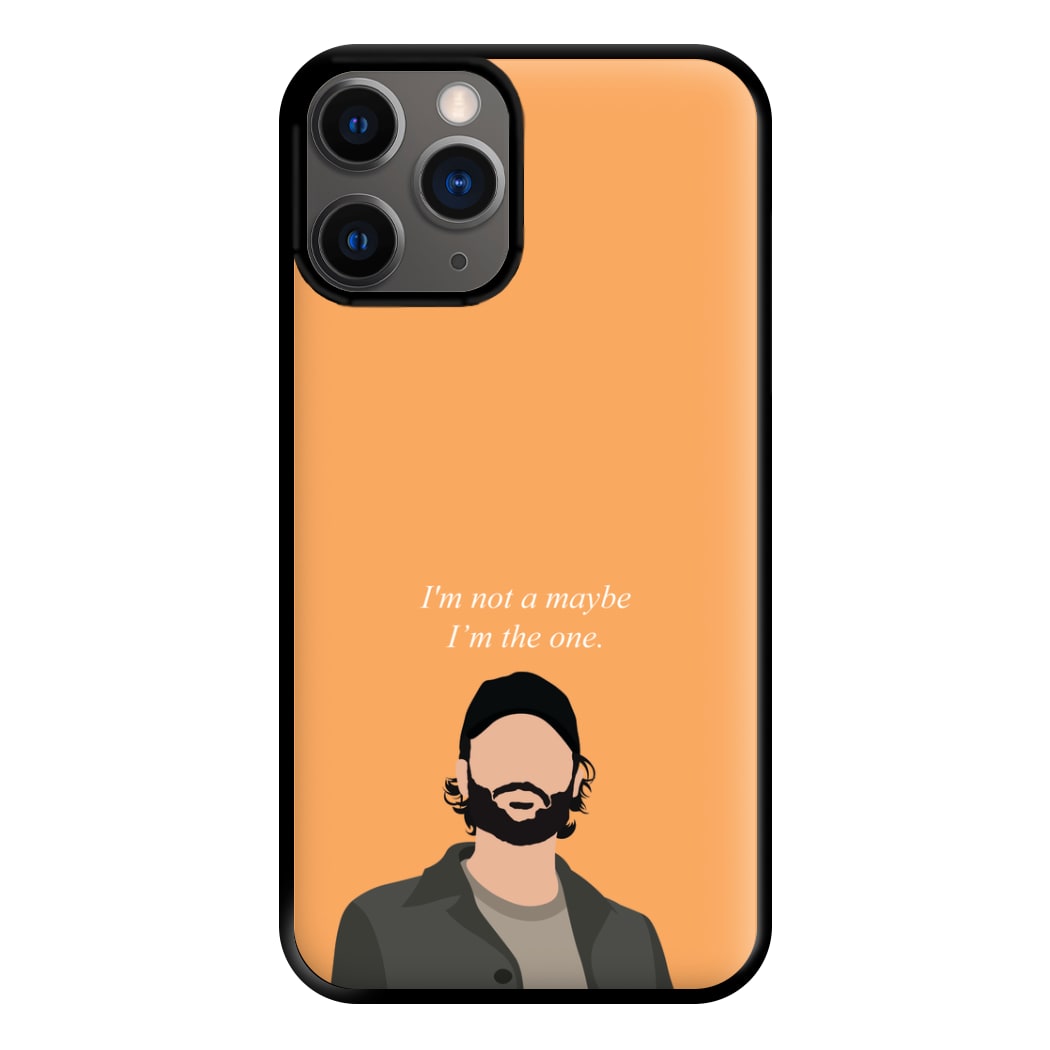I'm Not A Maybe, I'm The One Phone Case for iPhone 12 Pro Max