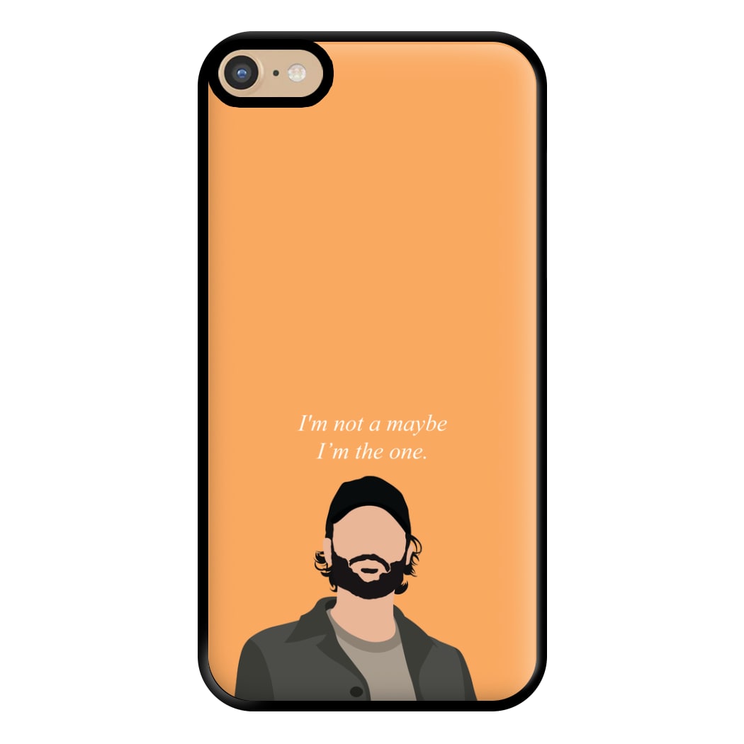 I'm Not A Maybe, I'm The One Phone Case for iPhone 6 Plus / 7 Plus / 8 Plus