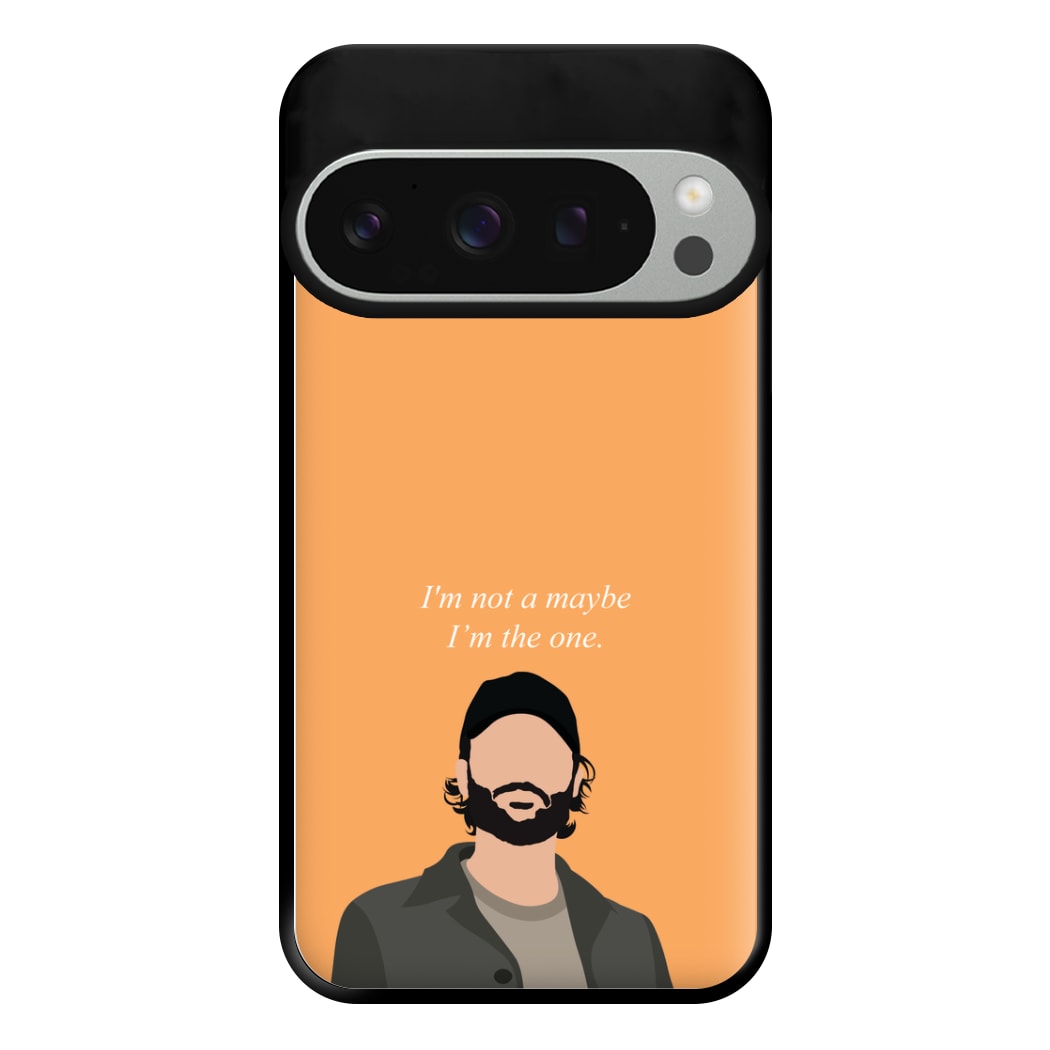 I'm Not A Maybe, I'm The One Phone Case for Google Pixel 9 Pro XL