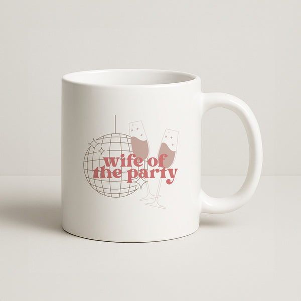 Wife Of The Party - Bridal Coffee Mug