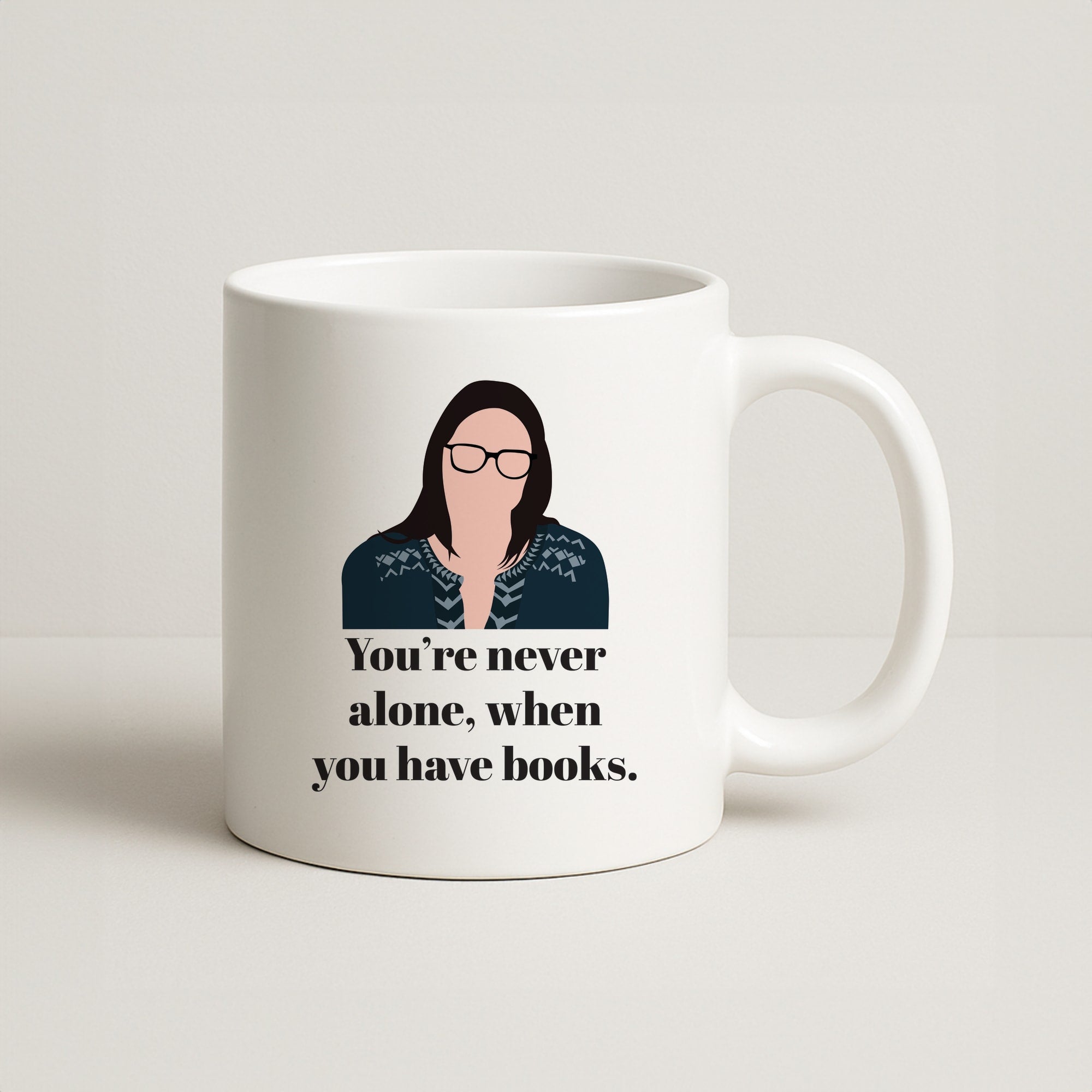 You're Never Alone, When You Have Books Coffee Mug