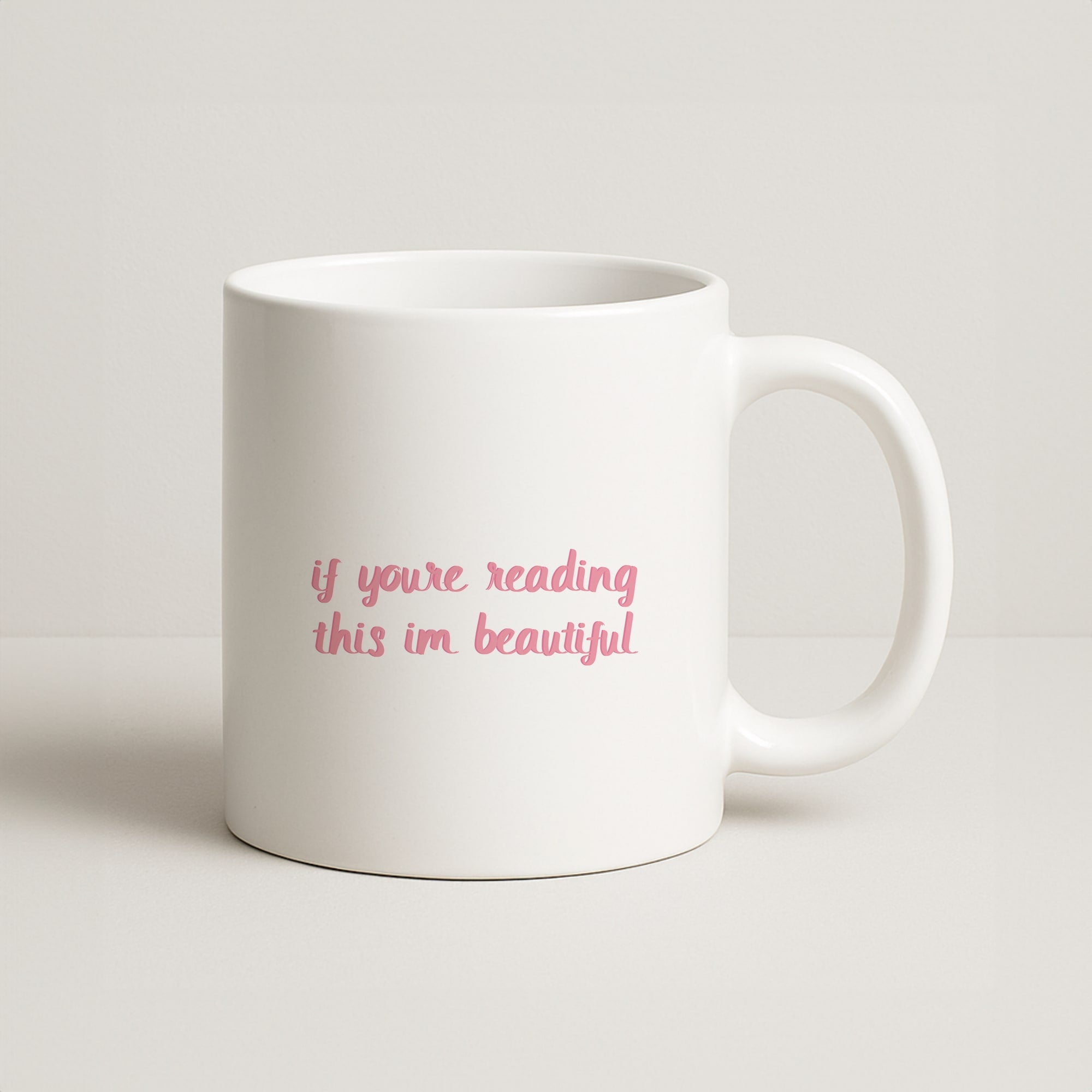 If You're Reading This Im Beautiful - Funny Quotes Coffee Mug