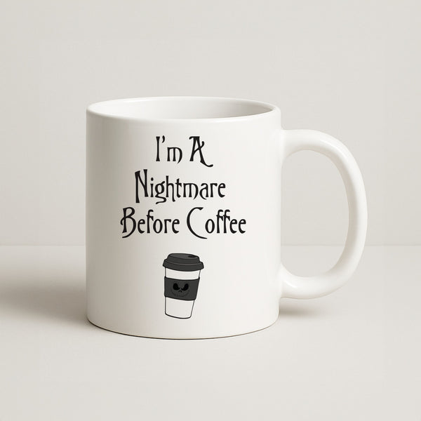 I'm A Nightmare Before Coffee Coffee Mug