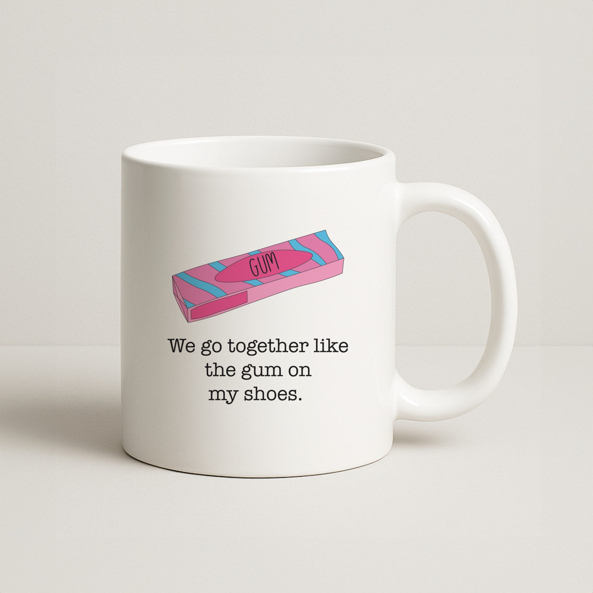 The Gum On My Shoes Coffee Mug