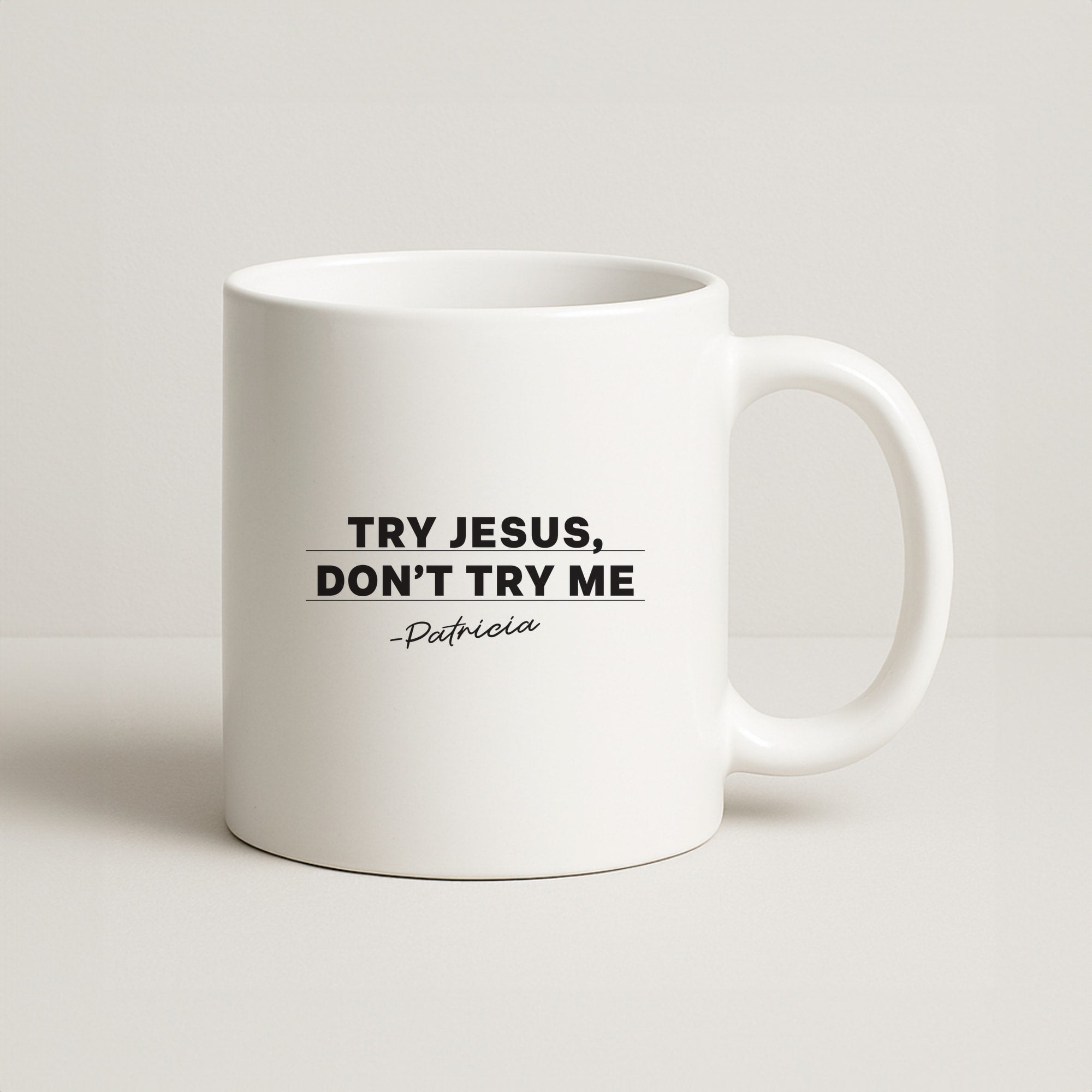 Try Jesus, Don't Try Me Coffee Mug