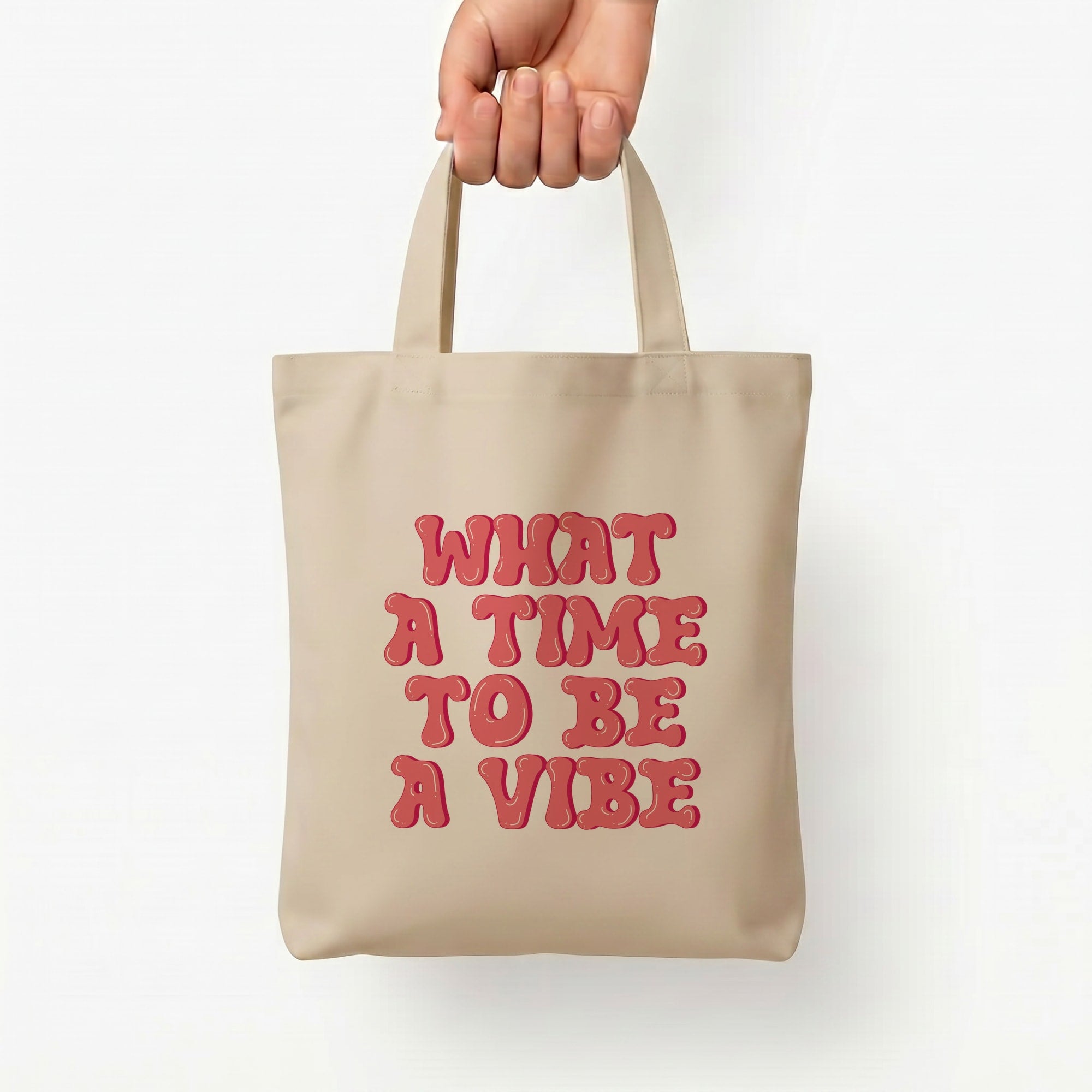 What A Time To Be A Vibe - Aesthetic Quote Tote Bag — Natural / Small