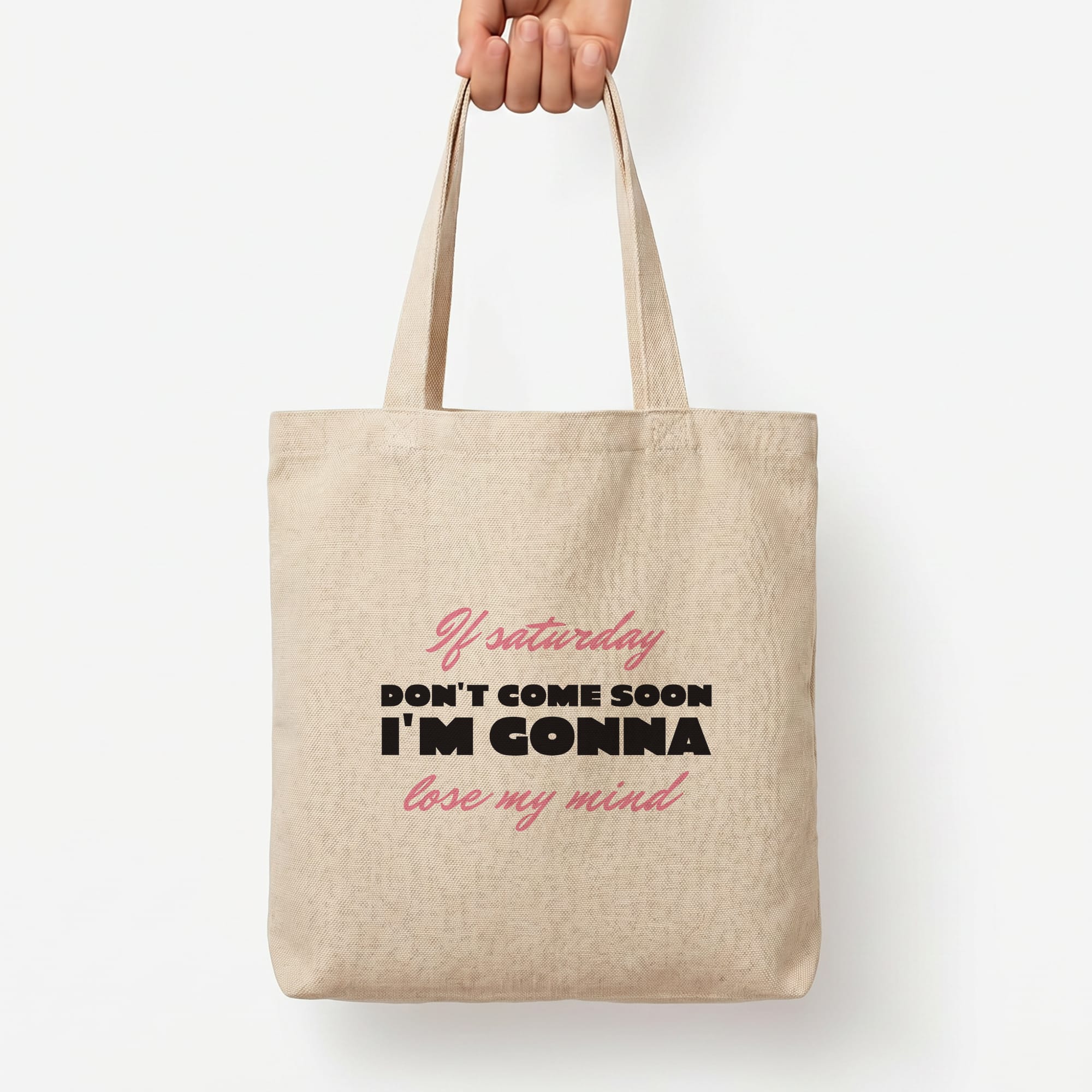 If Saturday Don't Come Soon Tote Bag — Natural / Large
