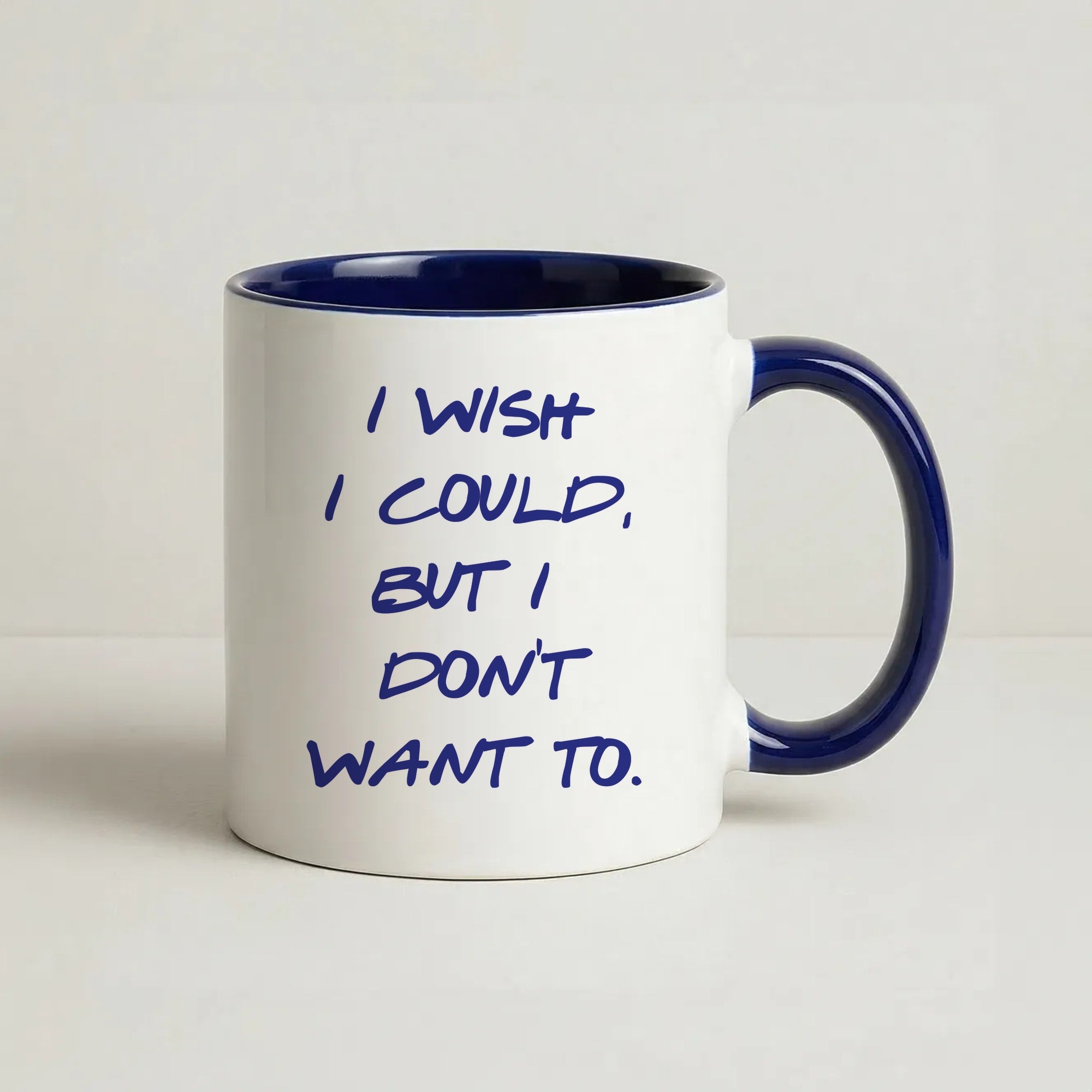 I Wish I could But I Don't Want To Coffee Navy Blue Mug