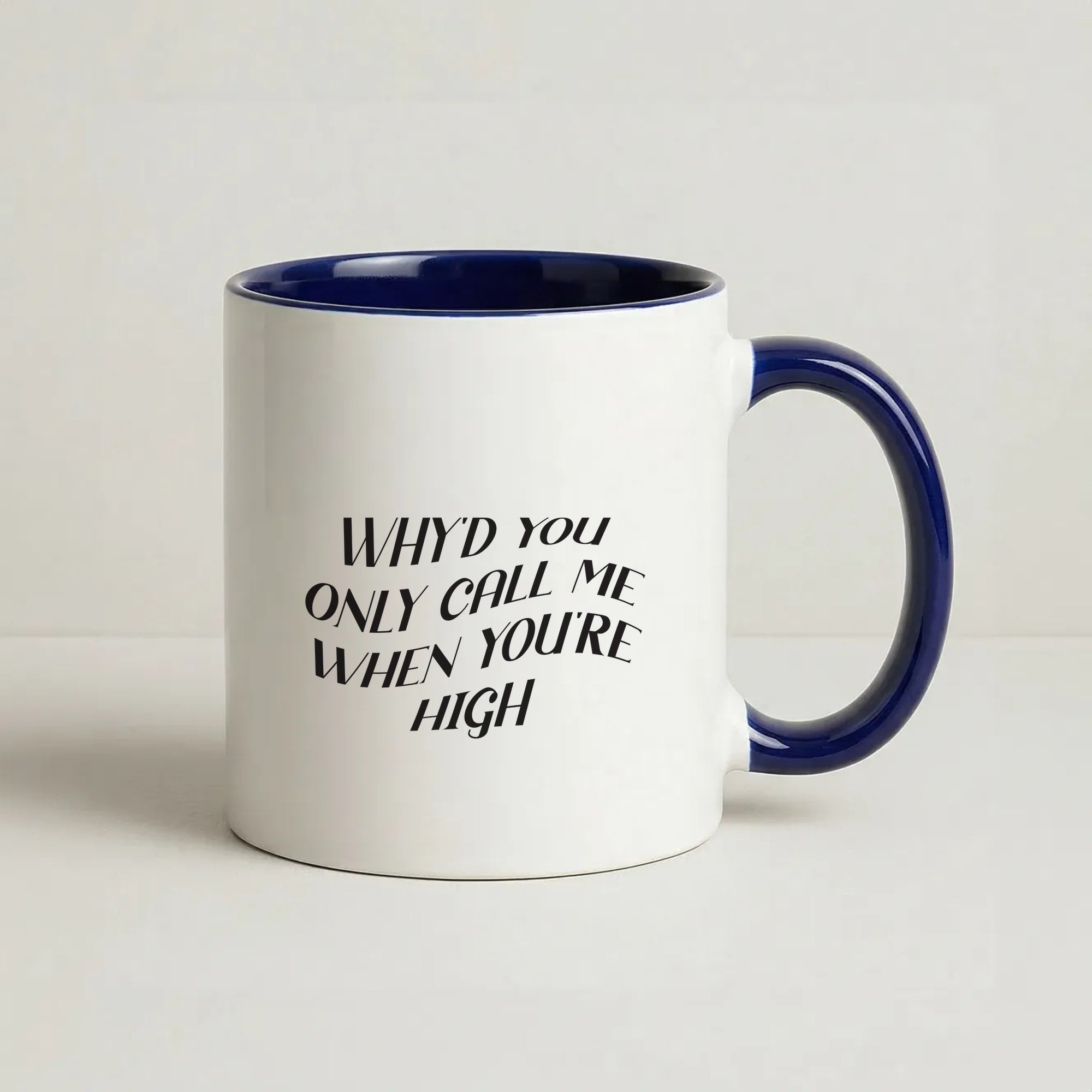 Call Me When You're High Coffee Navy Blue Mug