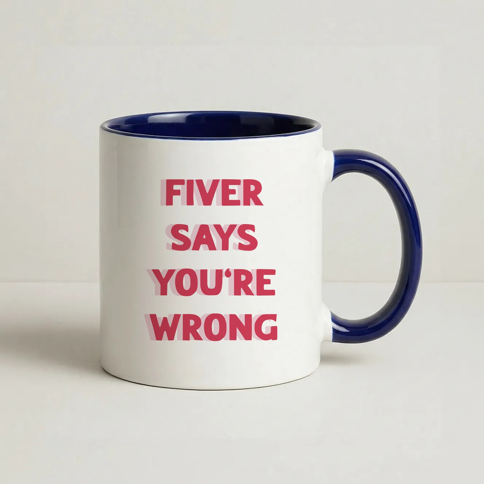 Fiver Says You're Wrong Coffee Navy Blue Mug