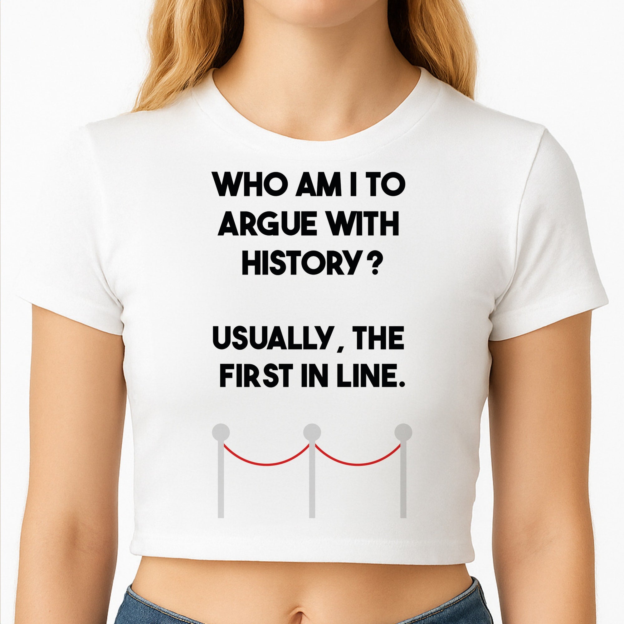 Who Am I To Argue With History? Crop Top