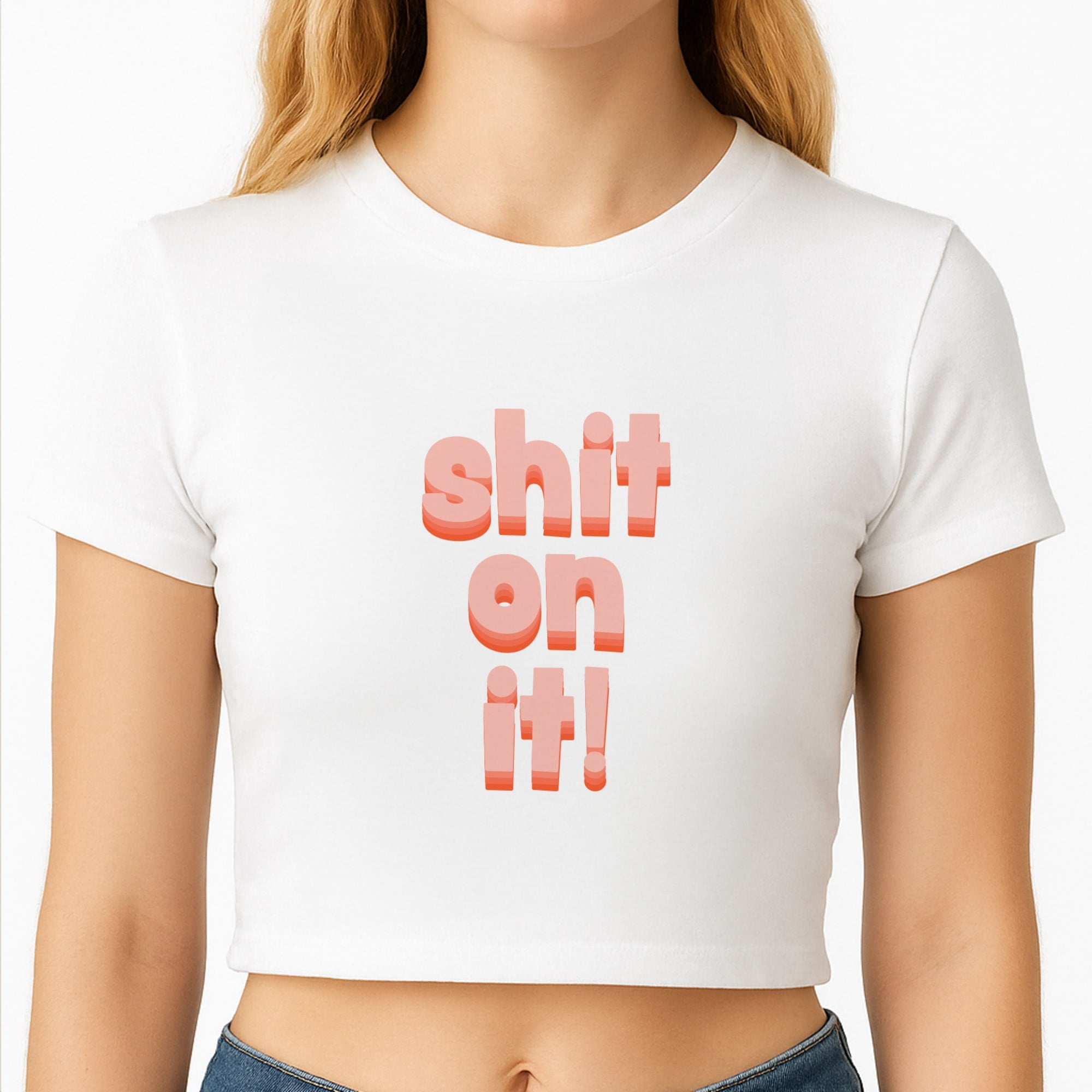 Shit On It - FND Crop Top