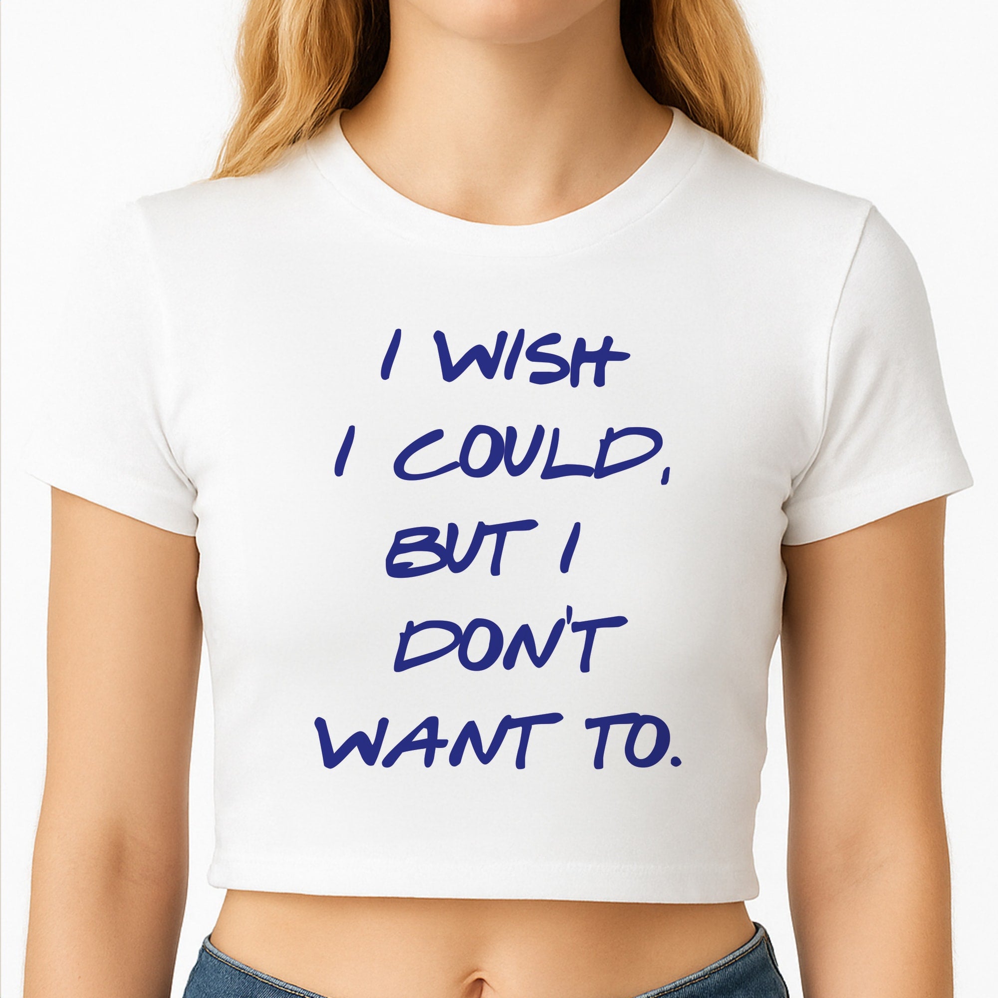 I Wish I could But I Don't Want To Crop Top