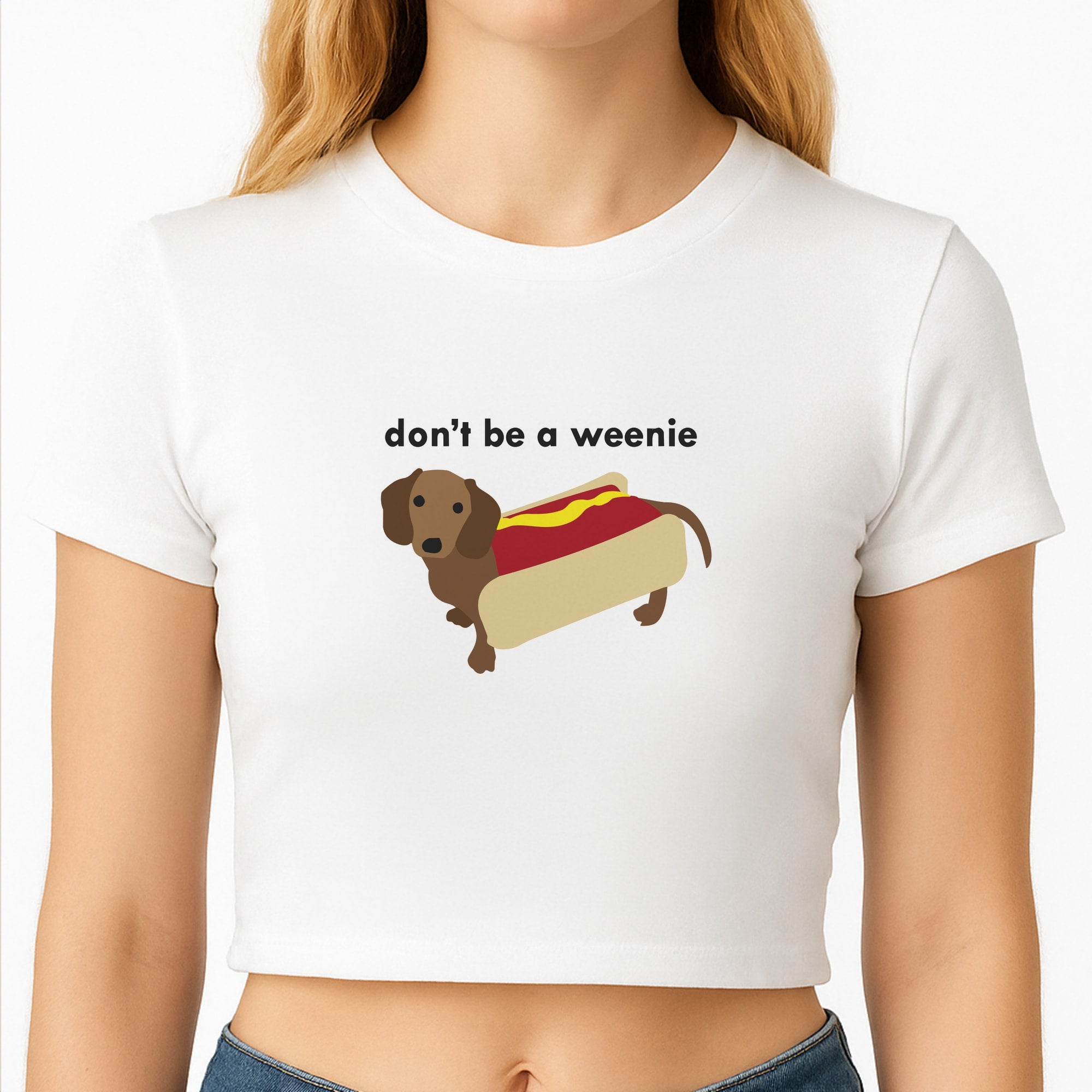 Don't Be A Weenie - Dachshund Crop Top