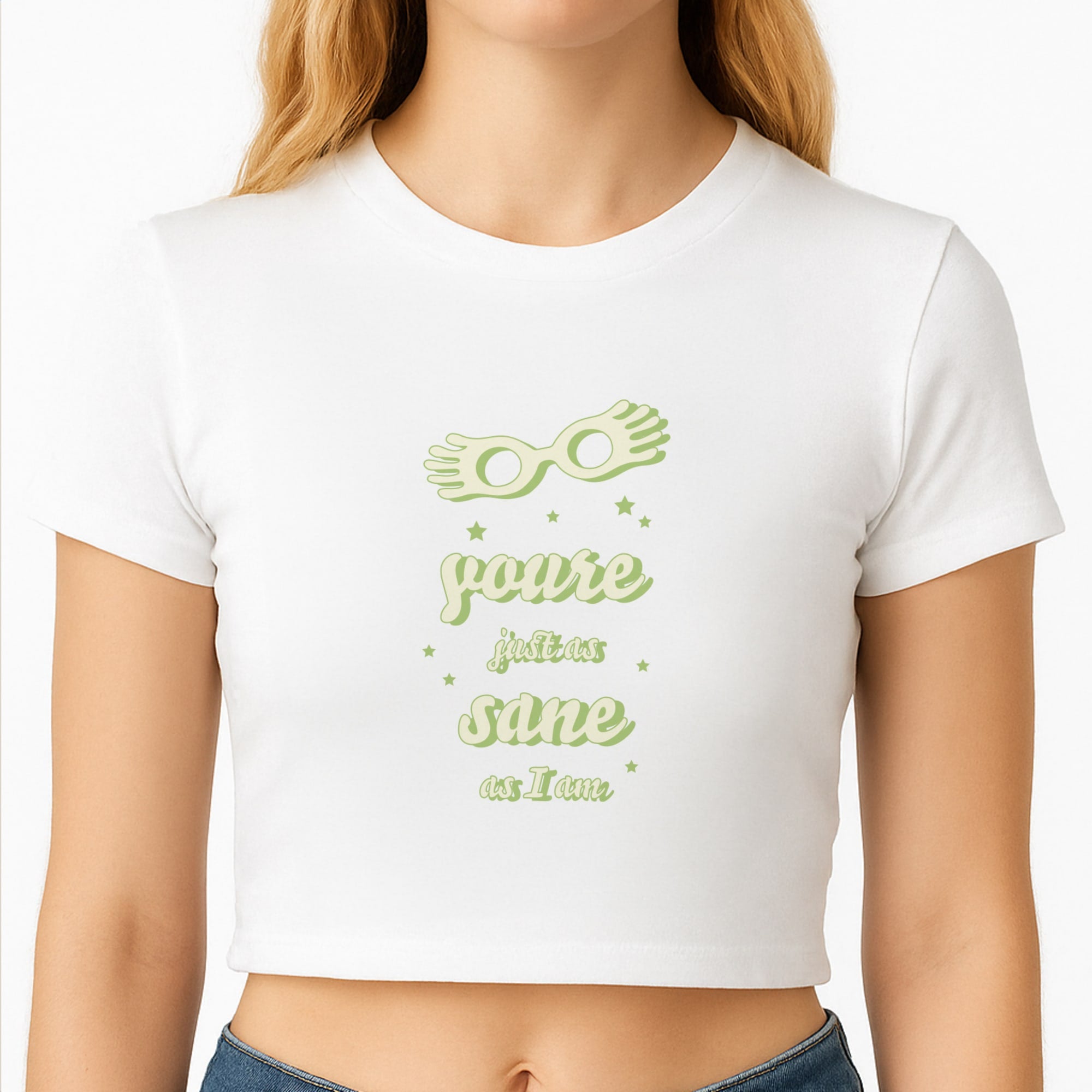 You're Just As Sane As I Am Crop Top