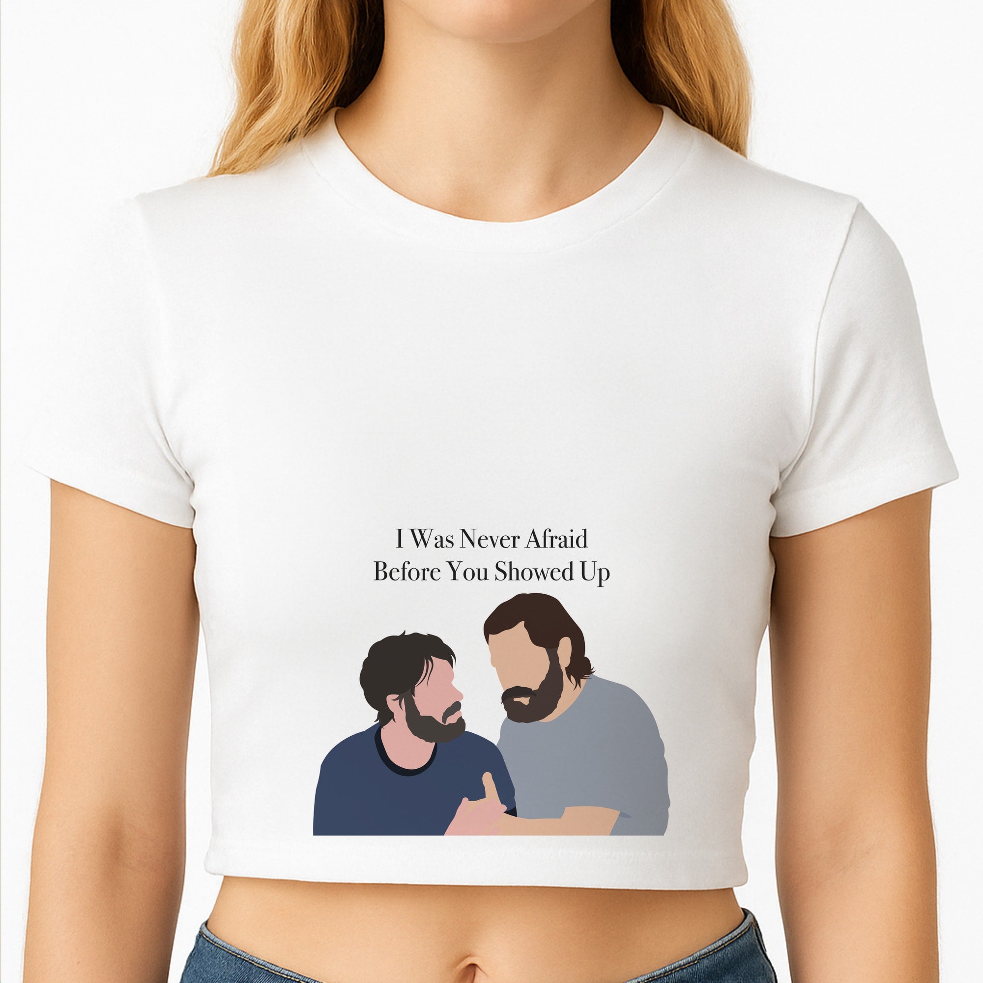 I Was Never Afraid Before You Showed Up Crop Top