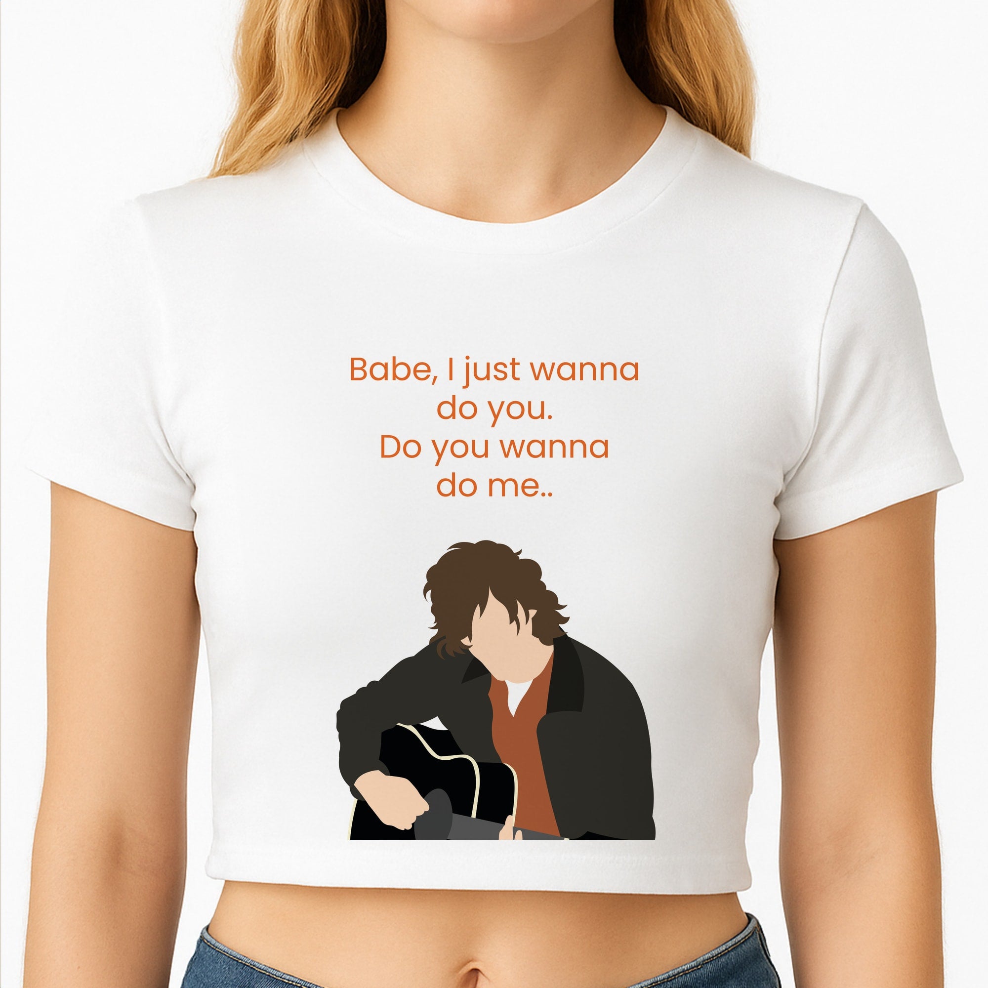 Babe I Just Wanna.. Crop Top