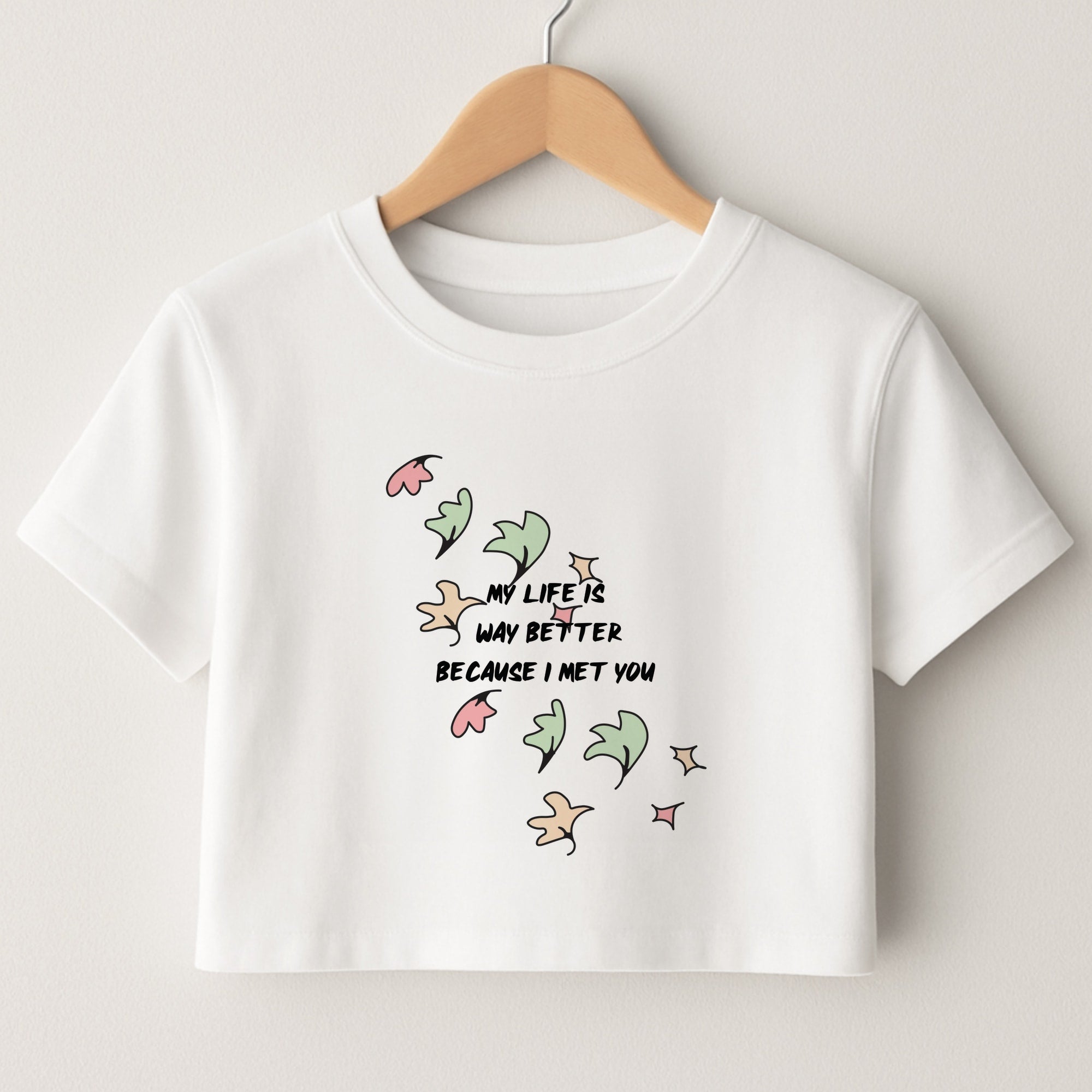 My Life Is Way Better Because I Met You - Heart TV Crop Top