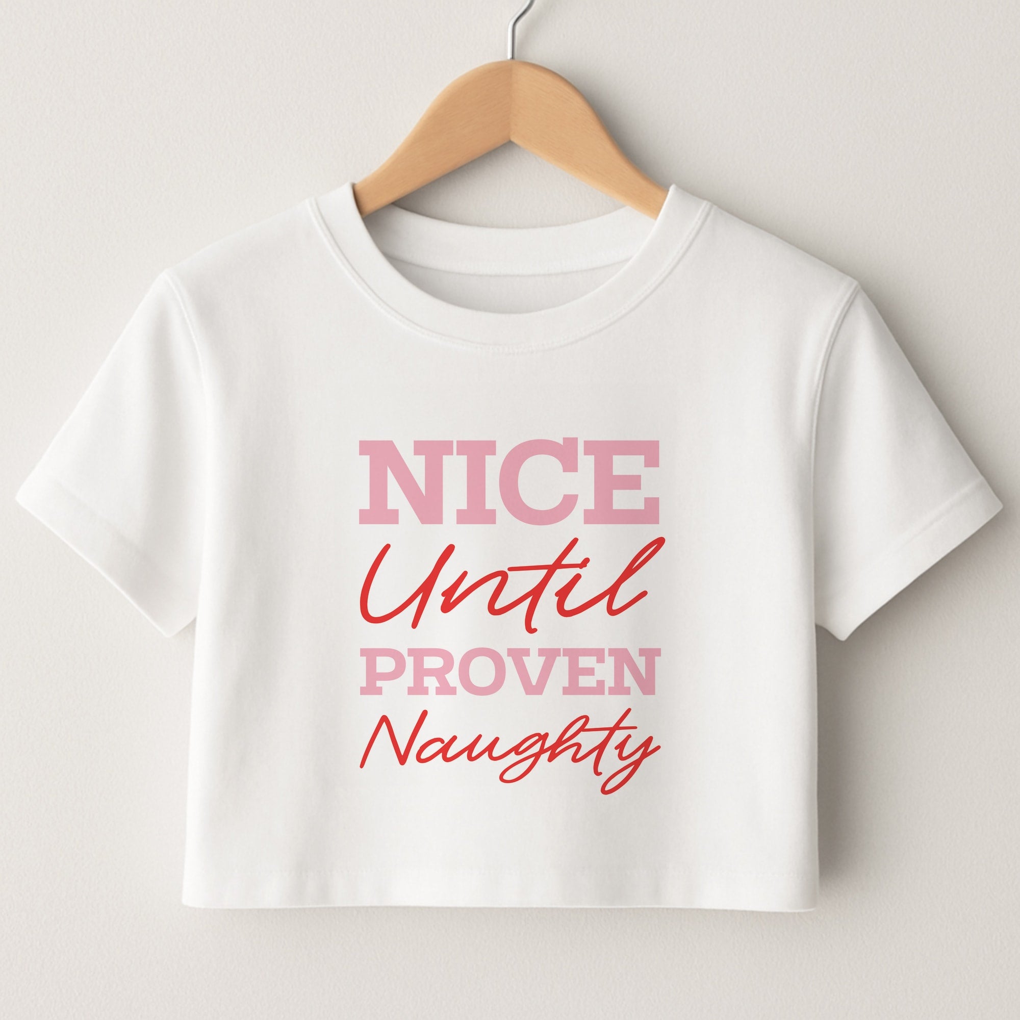 Nice Until Proven Naughty Crop Top