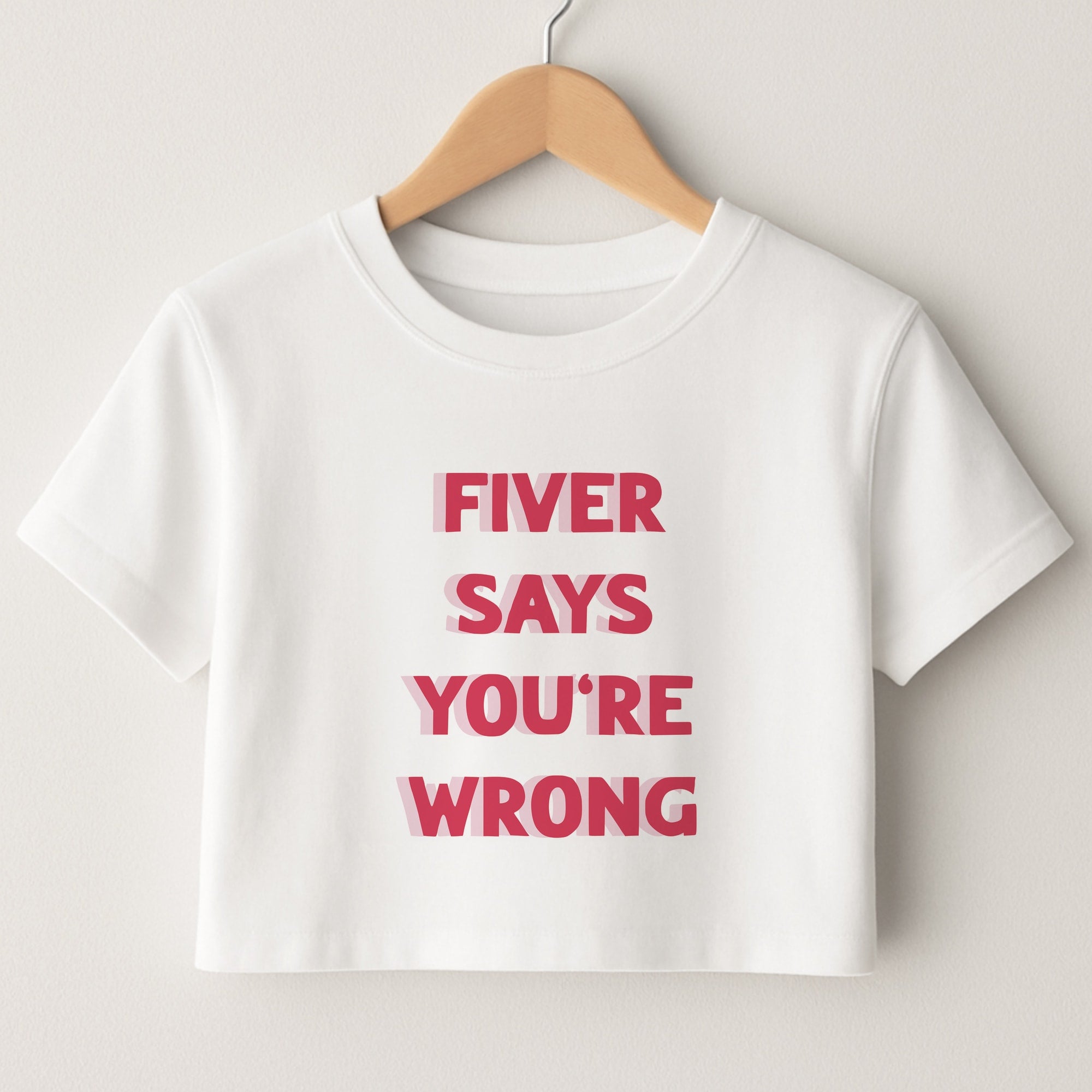Fiver Says You're Wrong Crop Top