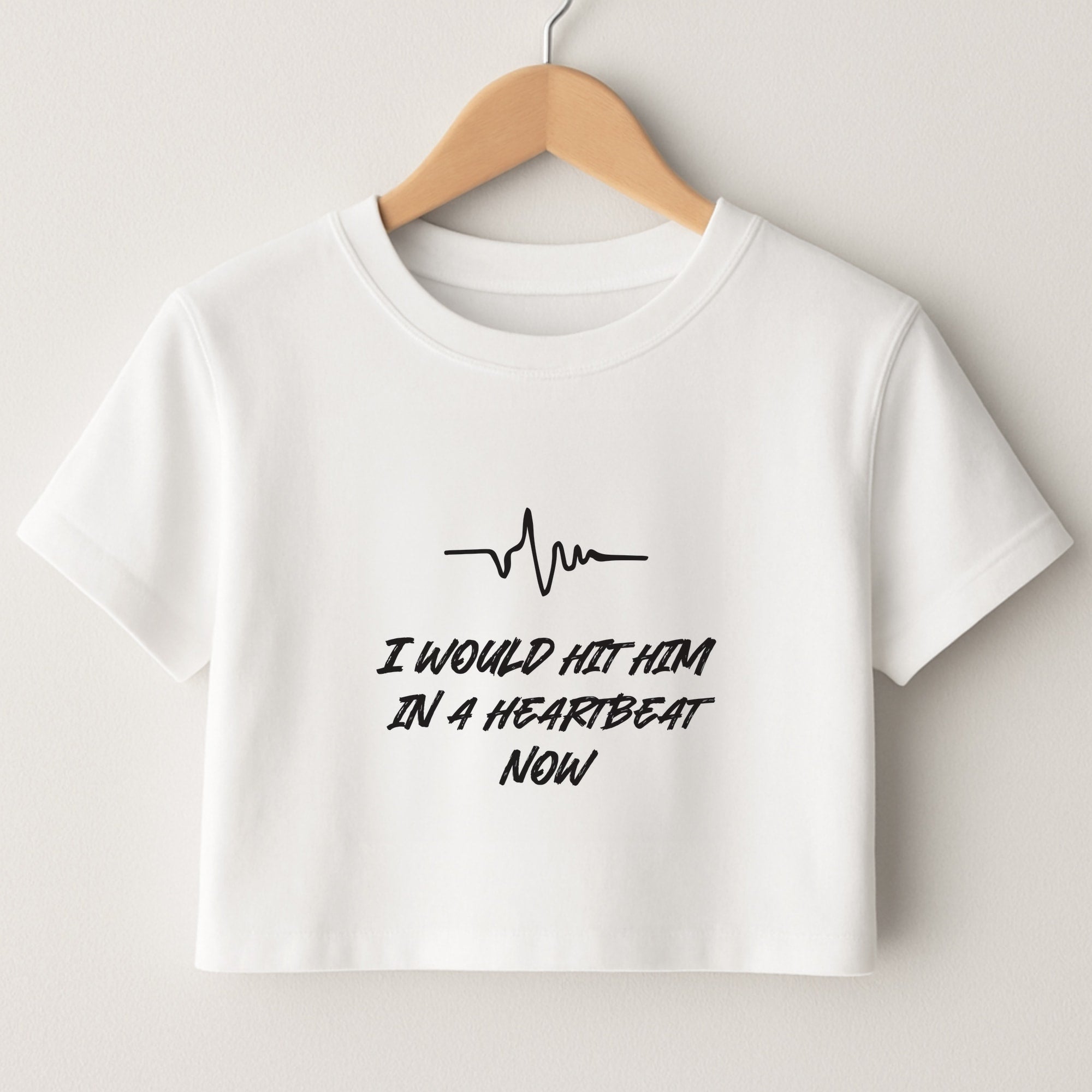 I Would Hit Him In A Heartbeat Now Crop Top