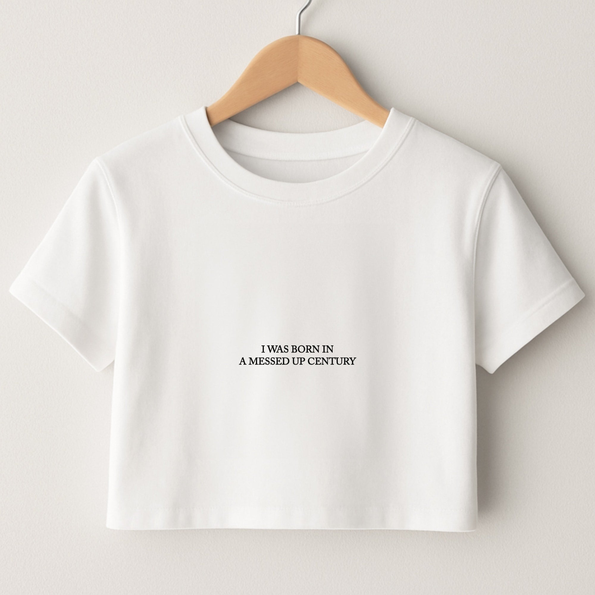 I Was Born In A Messed Up Century Crop Top