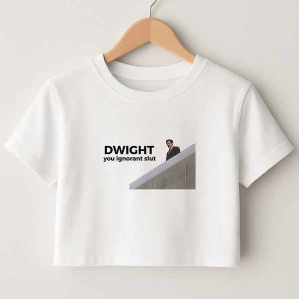 Dwight, You Ignorant Slut Crop Top