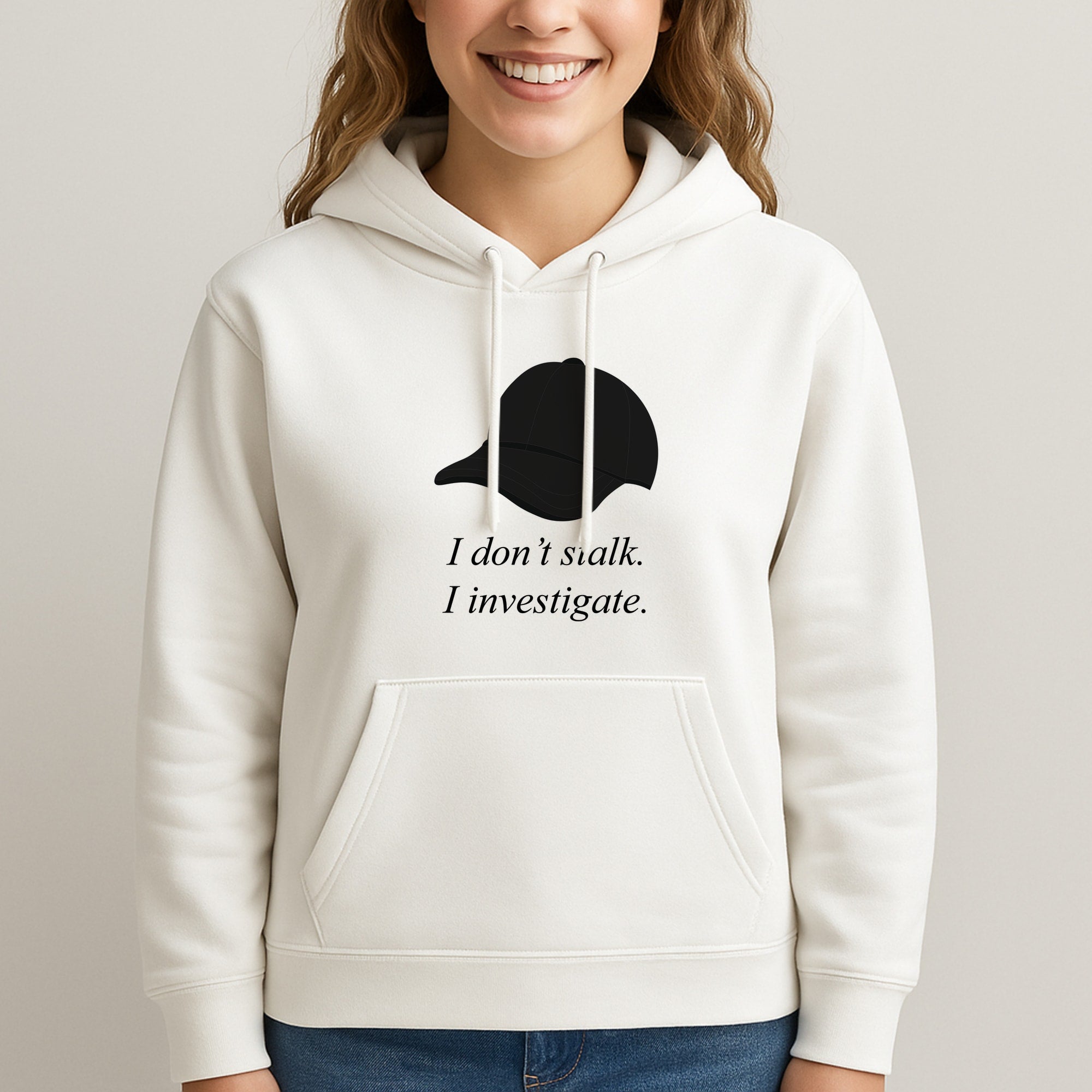 I Don't Stalk, I Investigate Unisex Hooded Sweatshirt