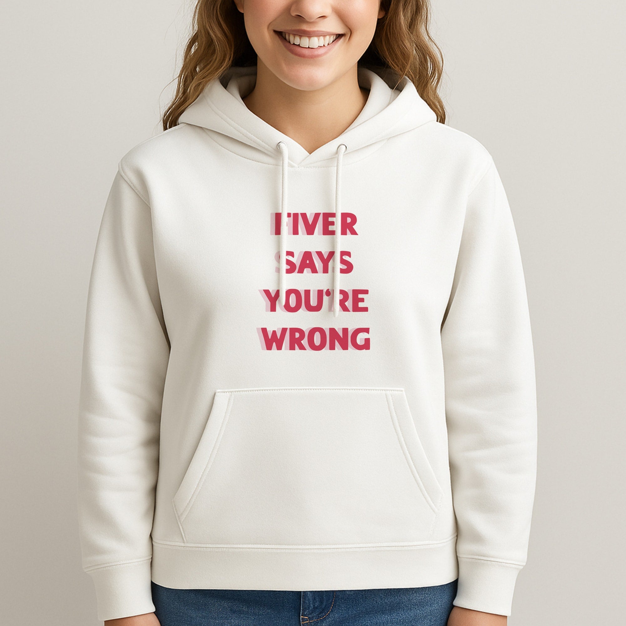 Fiver Says You're Wrong Unisex Hooded Sweatshirt