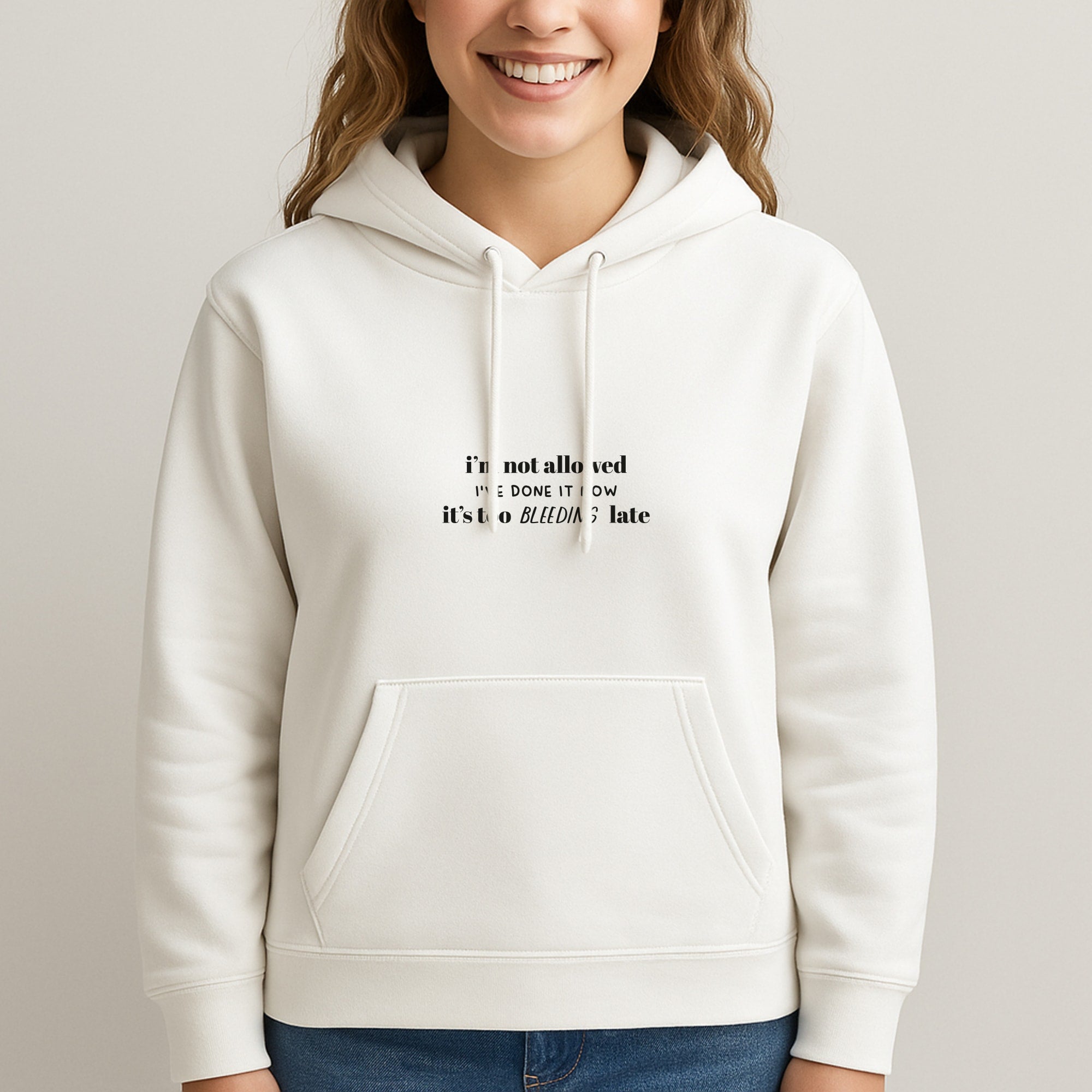 It's Too Bleeding Late - British Pop Culture Unisex Hooded Sweatshirt
