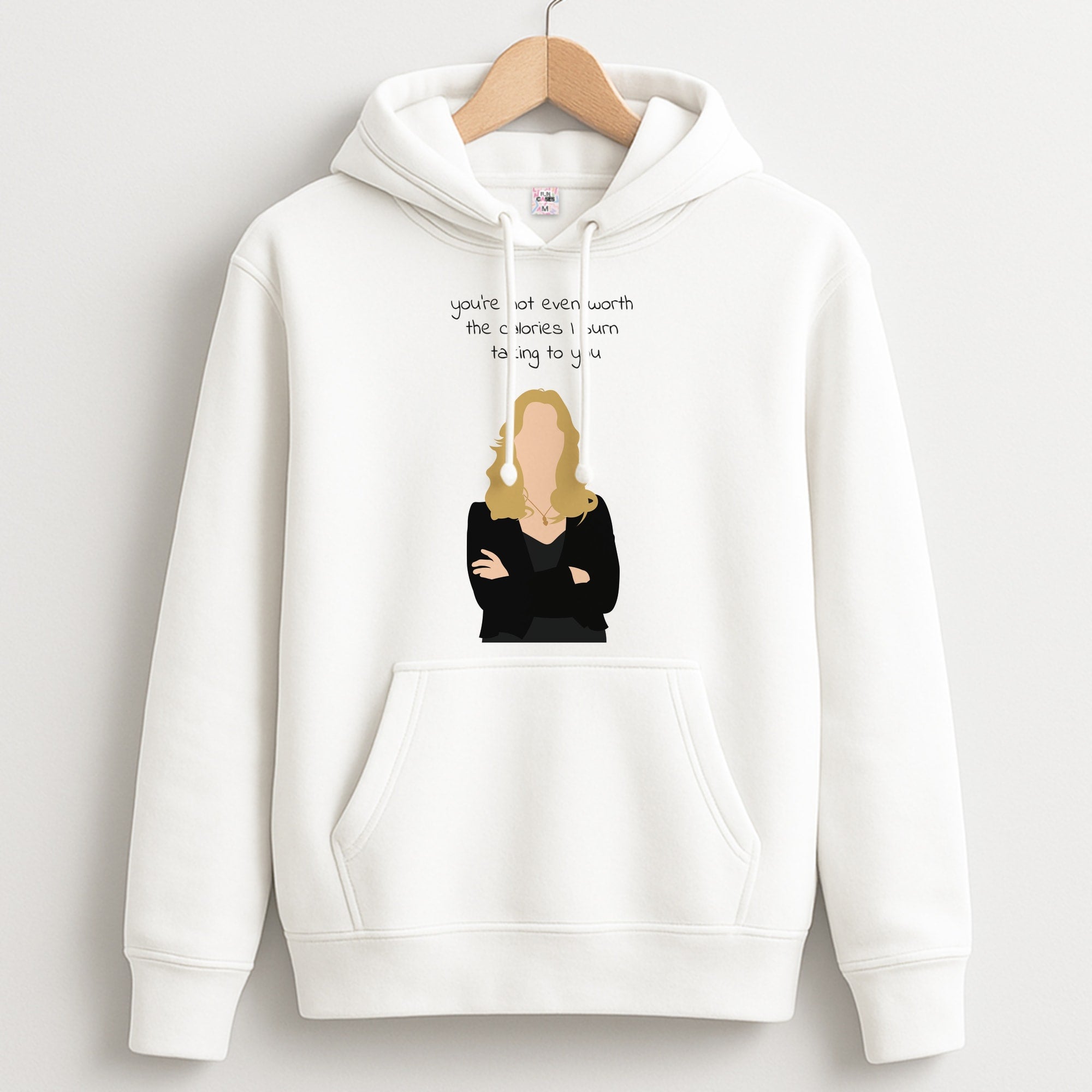 You're Not Even Worth The Calories I Burn Talking To You - VD Unisex Hoodie