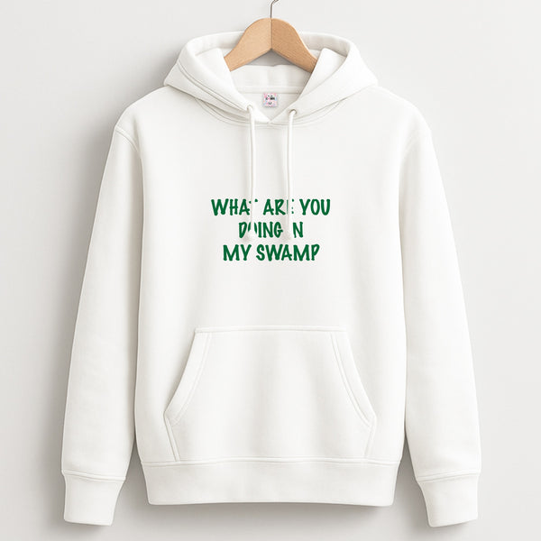 What Are You Doing In My Swamp - Green Ogre Hoodie