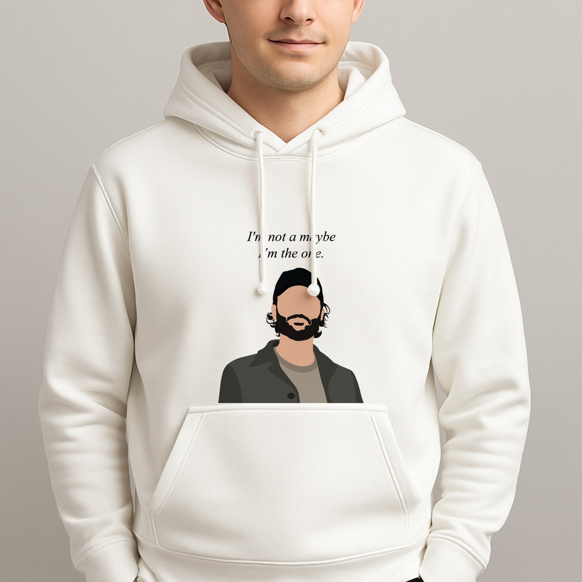I'm Not A Maybe, I'm The One Unisex Hooded Pullover