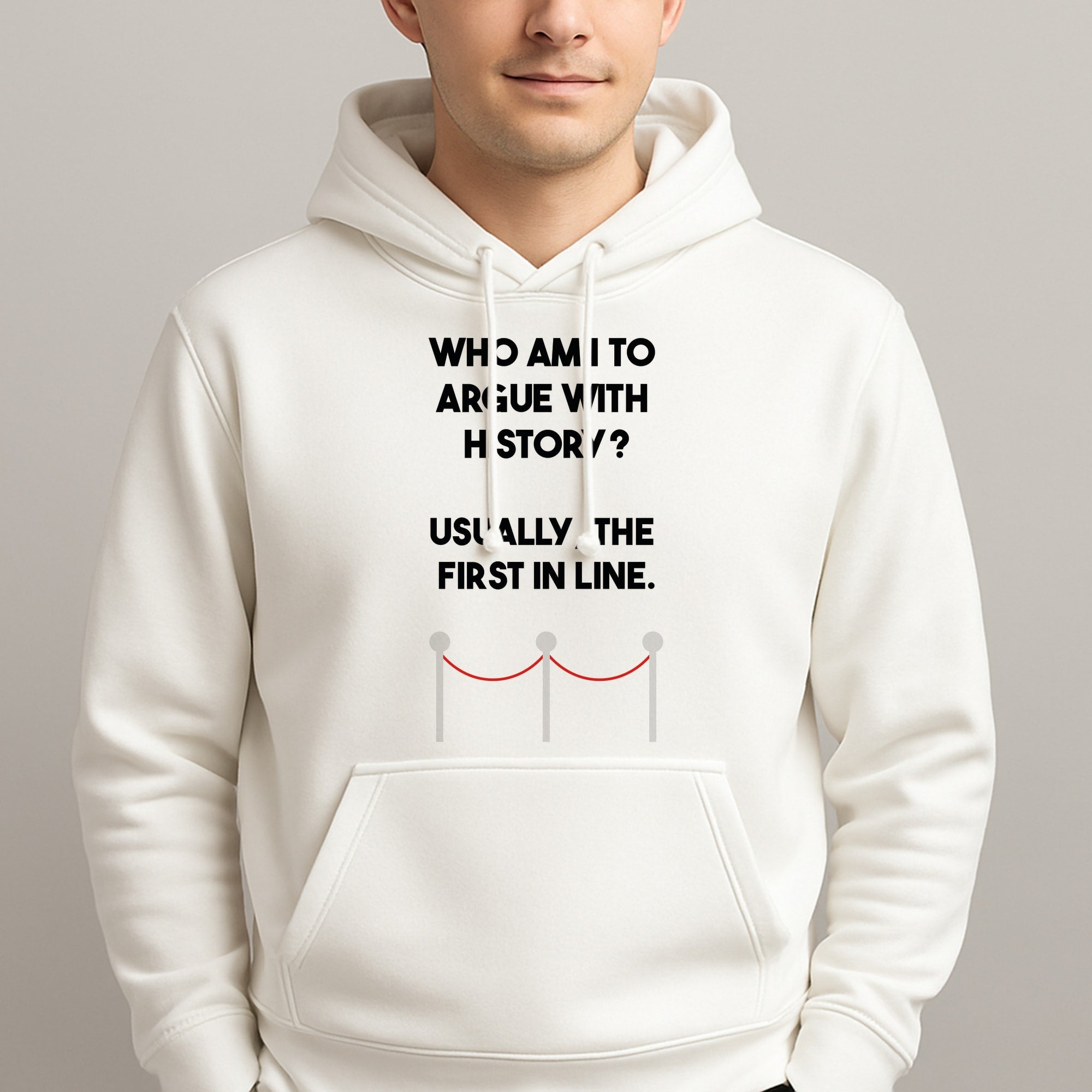 Who Am I To Argue With History? Unisex Hooded Pullover