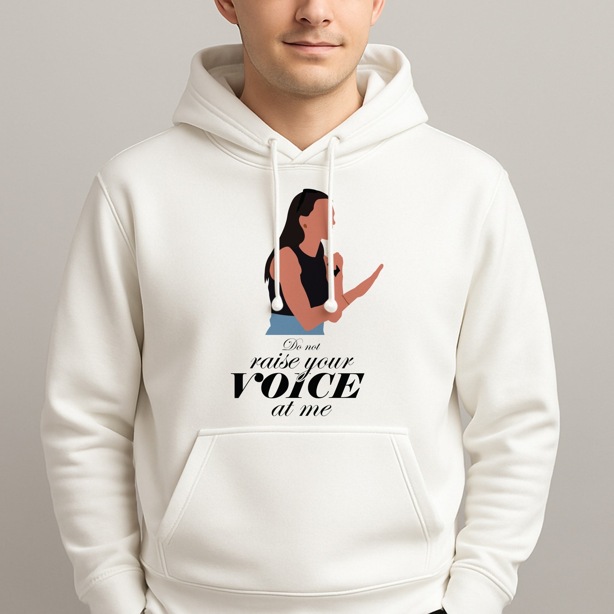 Don't Raise Your Voice At Me Unisex Hooded Pullover