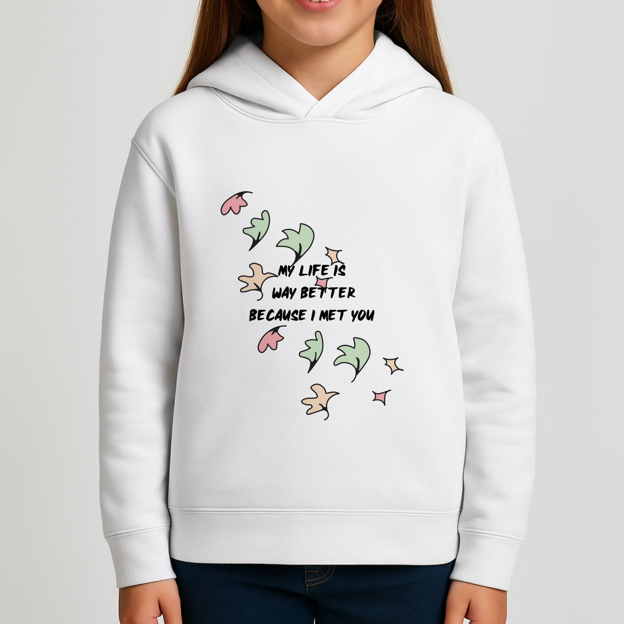 My Life Is Way Better Because I Met You - Heart TV Girls Hoodie