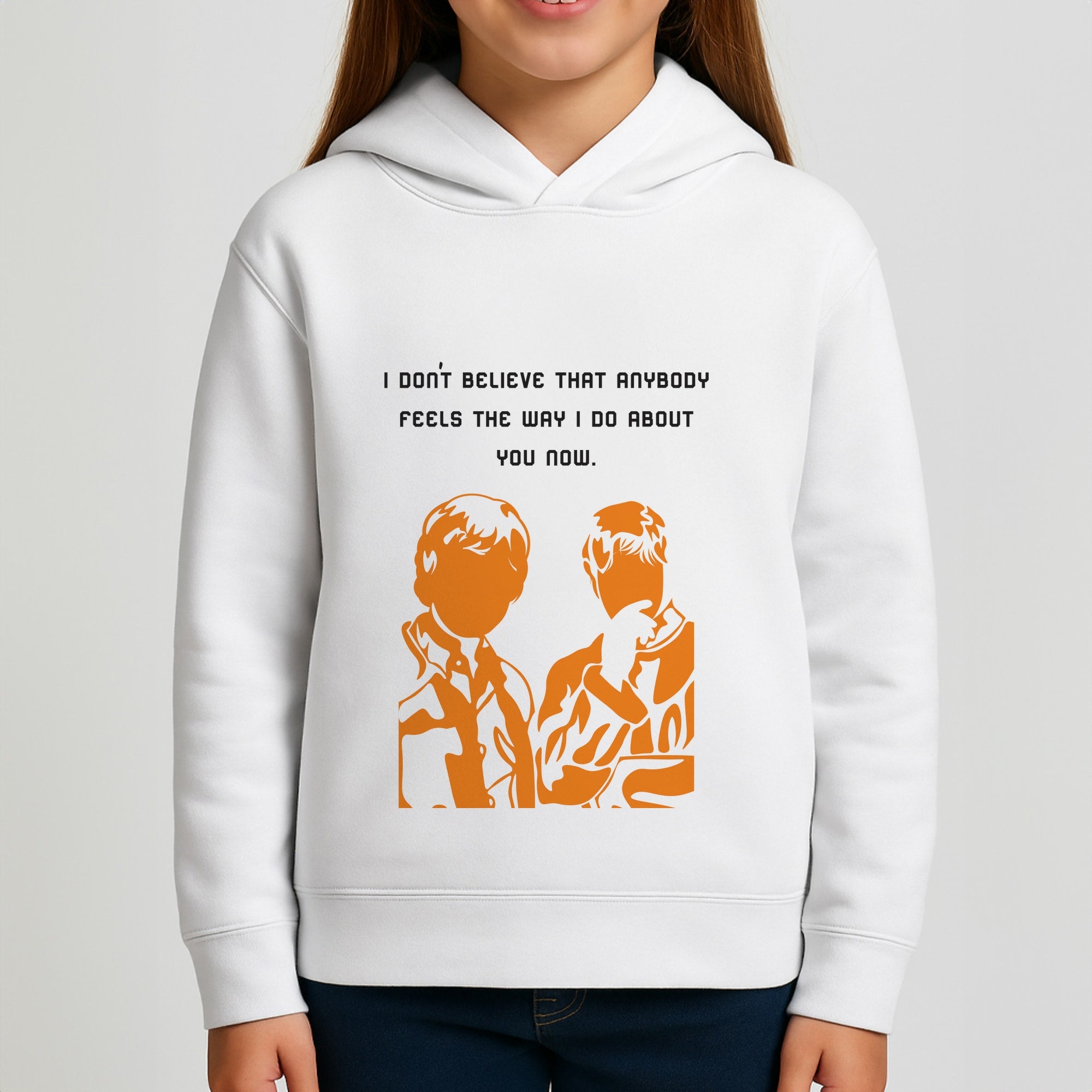 I Don't Believe That Anybody Girls Hoodie