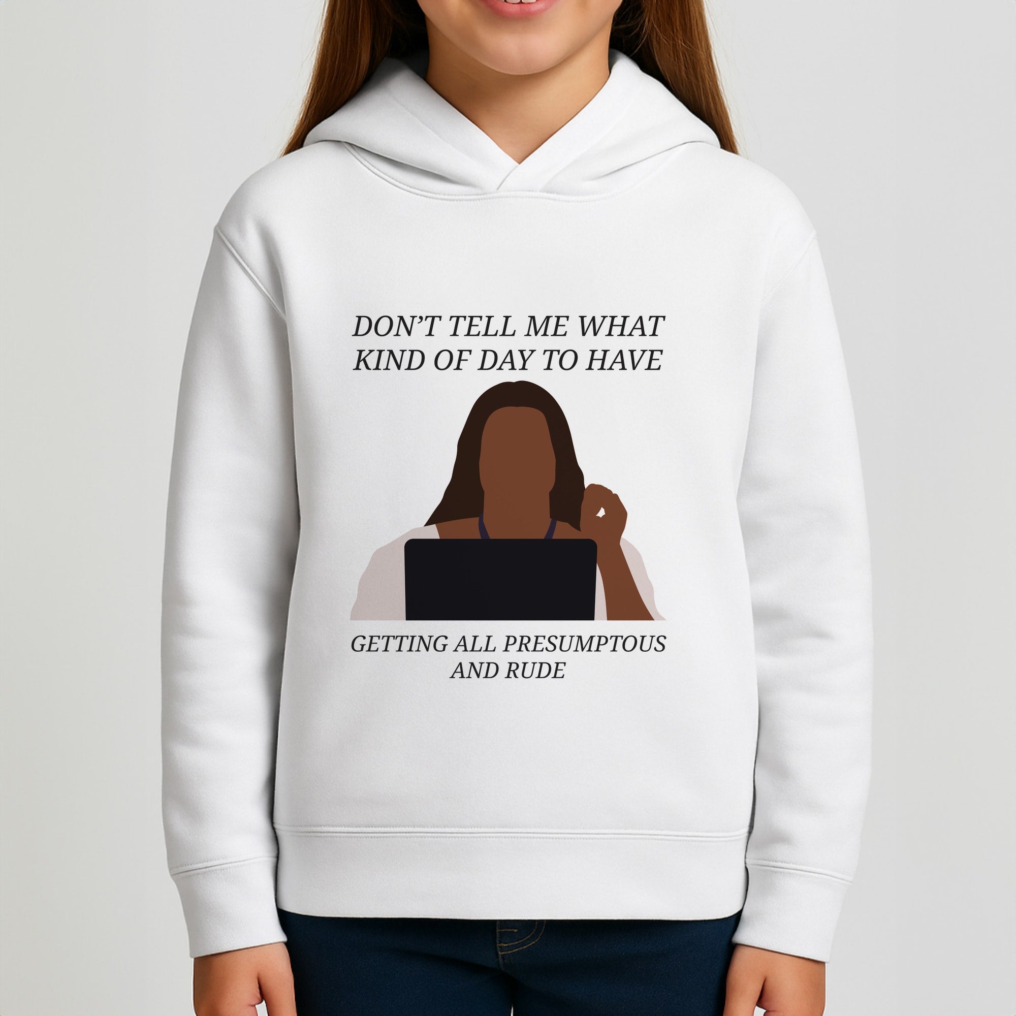 Don't Tell Me What Kind Of Day To Have Girls Hoodie